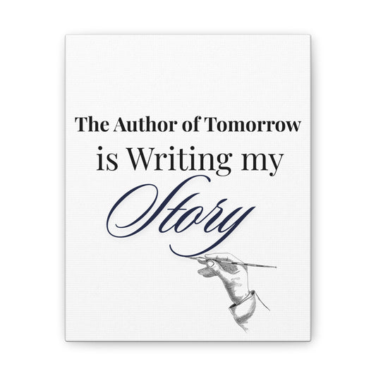 Christian Wall Art- "The Author of Tomorrow is Writing My Story