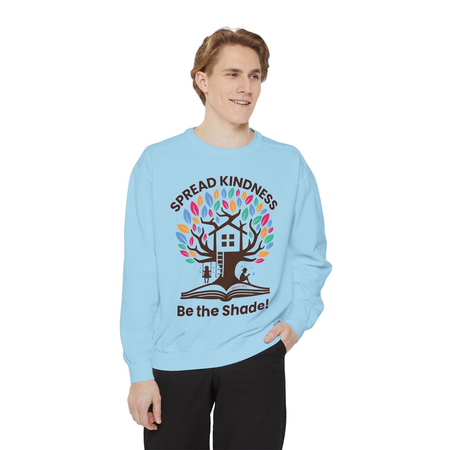 Unisex Garment-Dyed Sweatshirt Spread Kindness Be the Shade