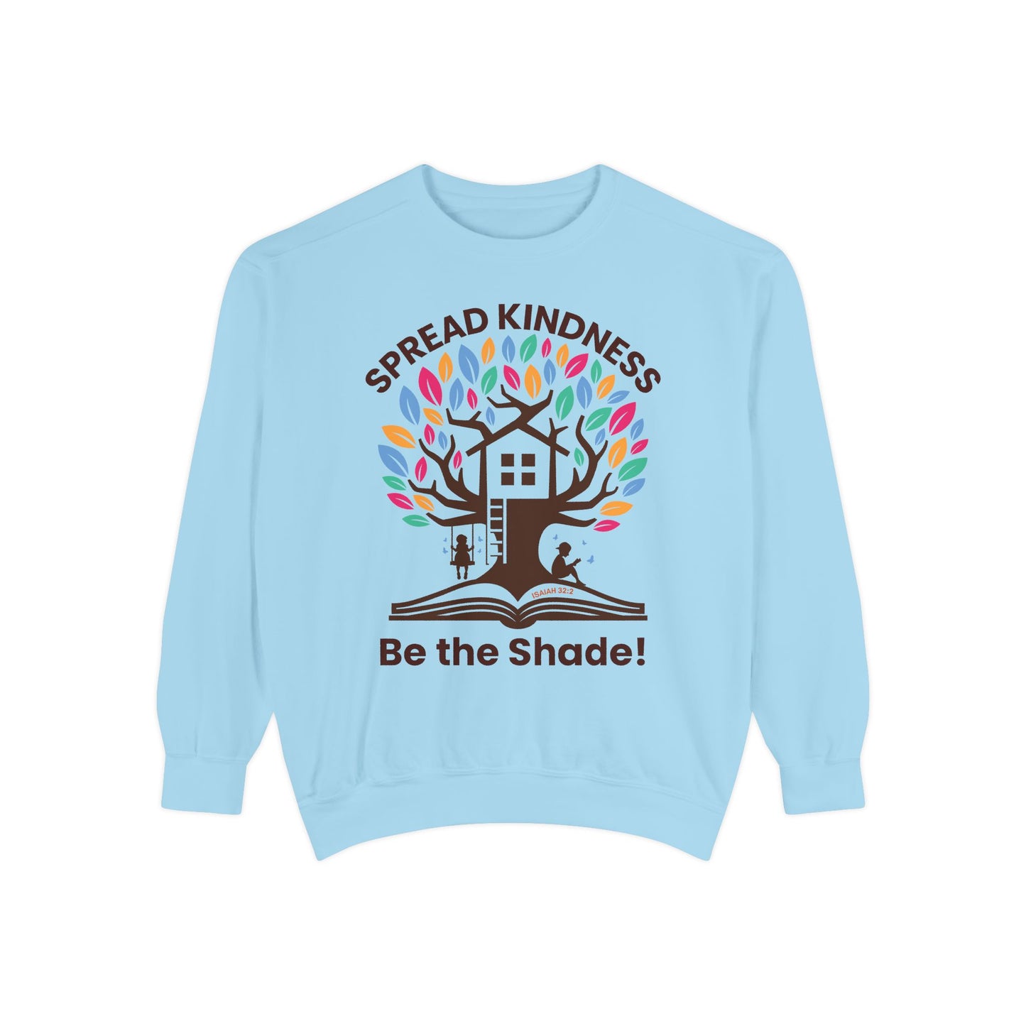 Unisex Garment-Dyed Sweatshirt Spread Kindness Be the Shade