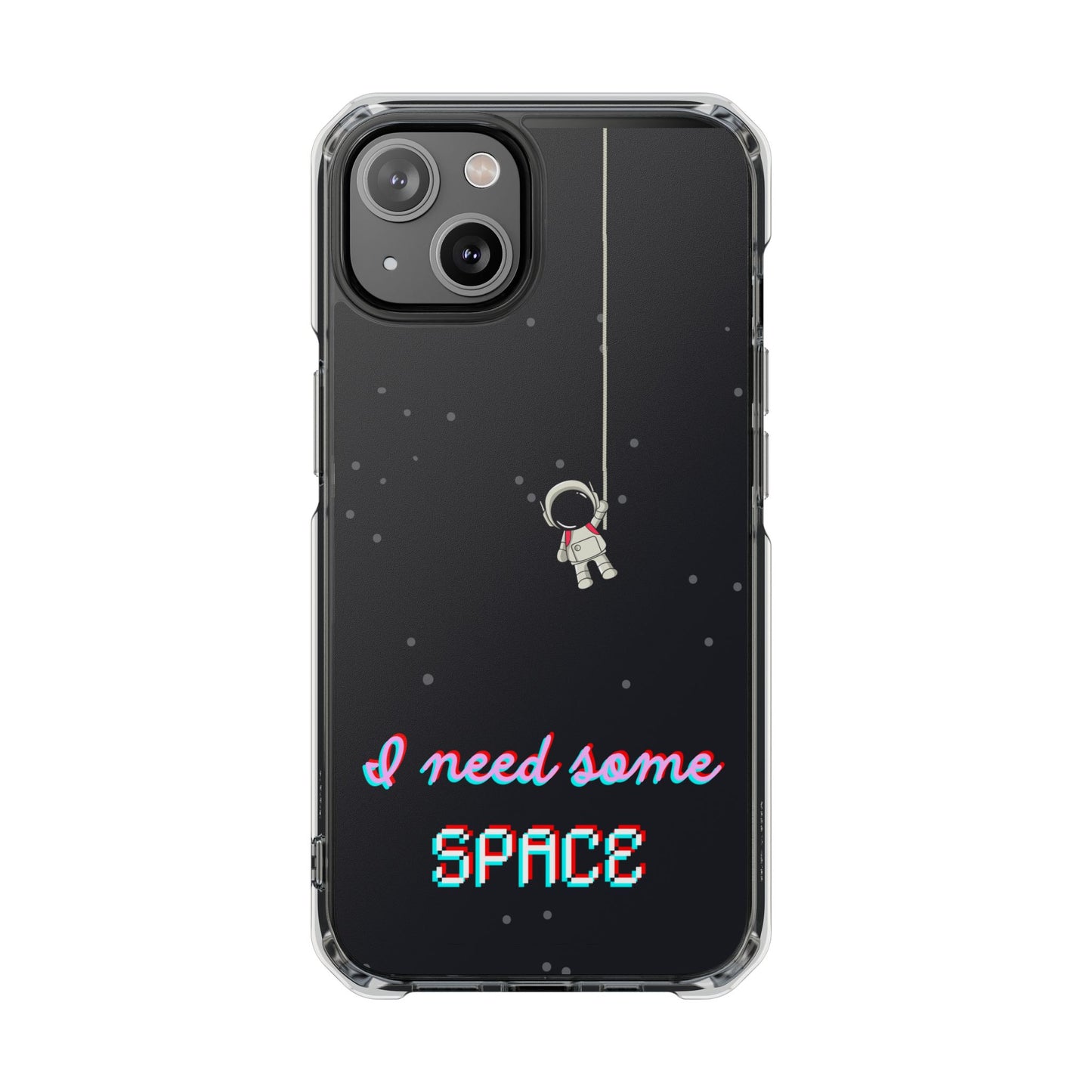 Magnet Case - Funny Quote 'I Need Some Space Astronaut'