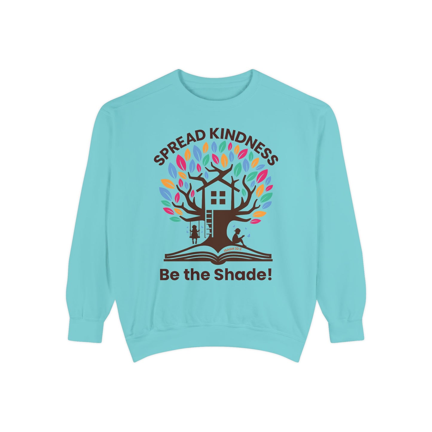 Unisex Garment-Dyed Sweatshirt Spread Kindness Be the Shade