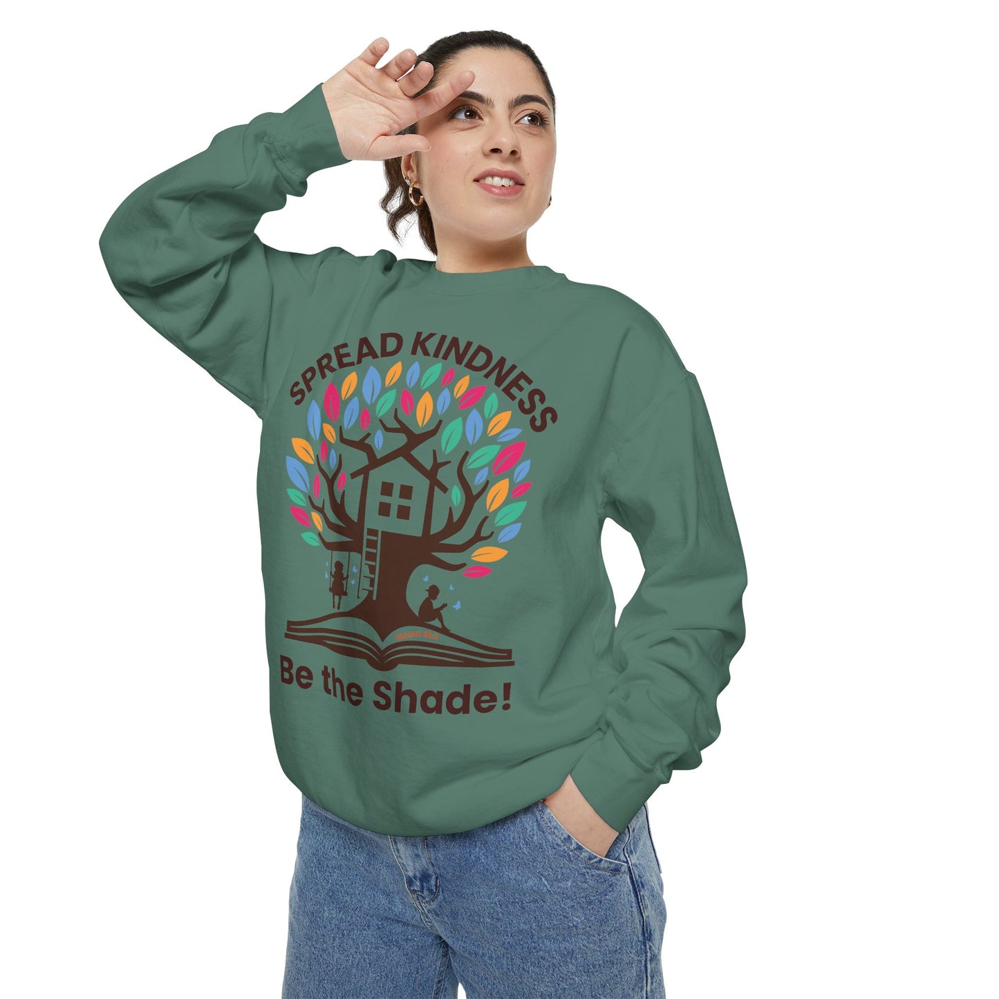 Unisex Garment-Dyed Sweatshirt Spread Kindness Be the Shade
