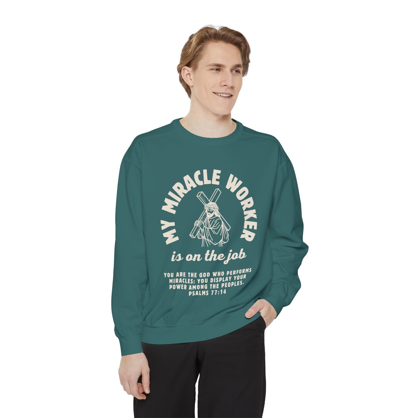 My Miracle Worker is on the job! Inspirational Sweatshirt