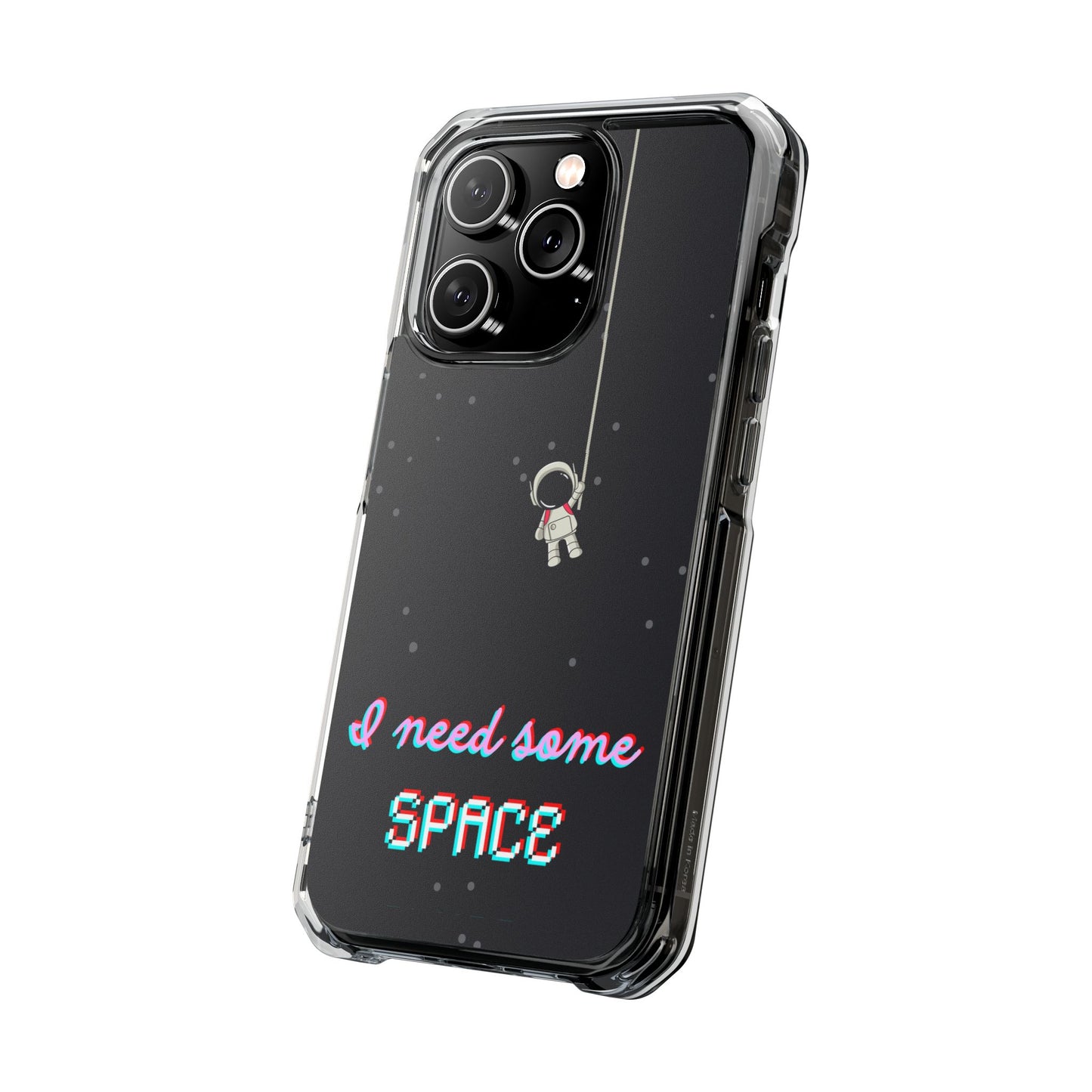 Magnet Case - Funny Quote 'I Need Some Space Astronaut'