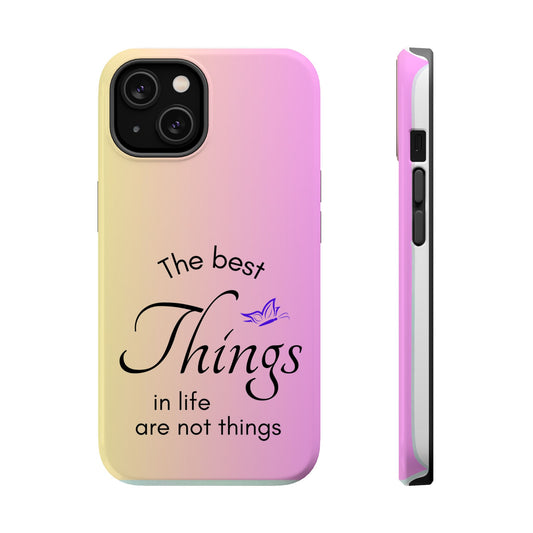 Phone Case - the best  in life are not things  Yellow and Pink