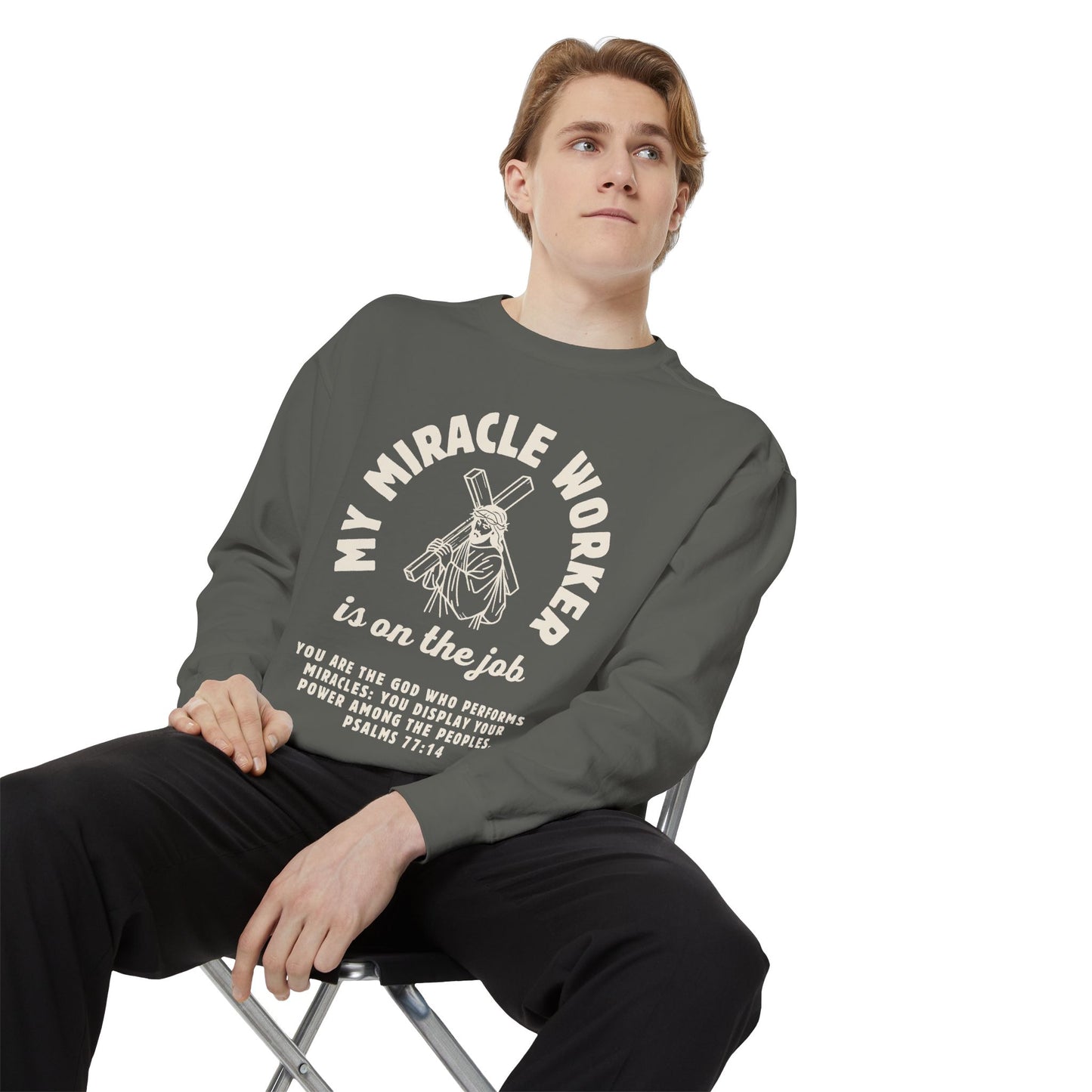 My Miracle Worker is on the job! Inspirational Sweatshirt