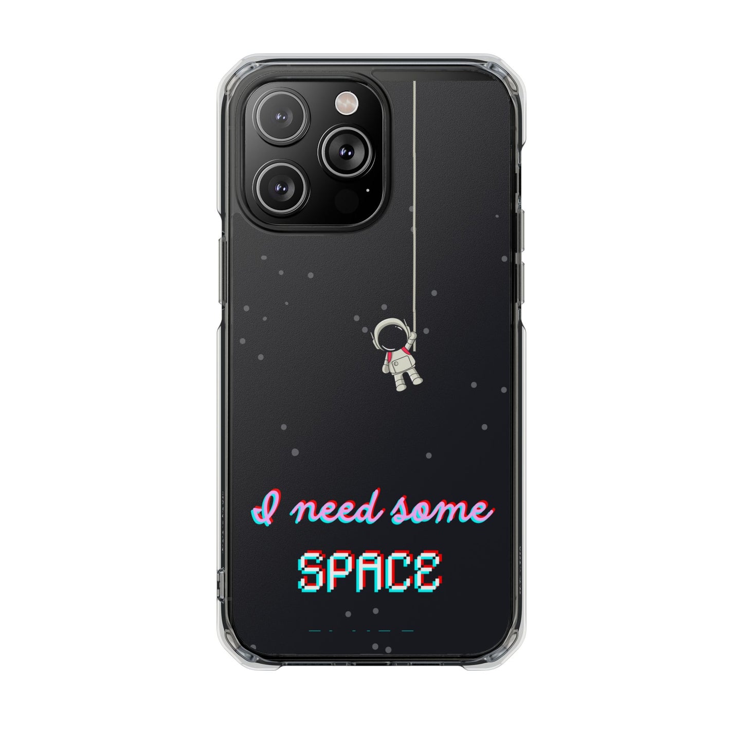 Magnet Case - Funny Quote 'I Need Some Space Astronaut'