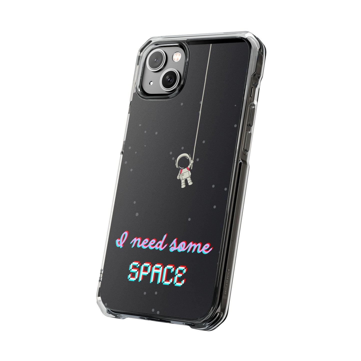 Magnet Case - Funny Quote 'I Need Some Space Astronaut'