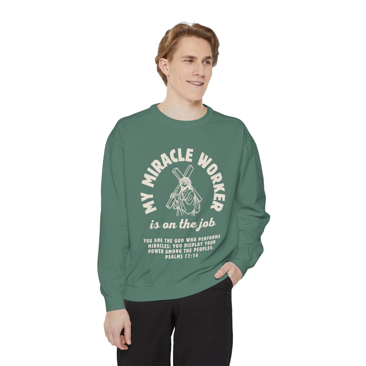 My Miracle Worker is on the job! Inspirational Sweatshirt