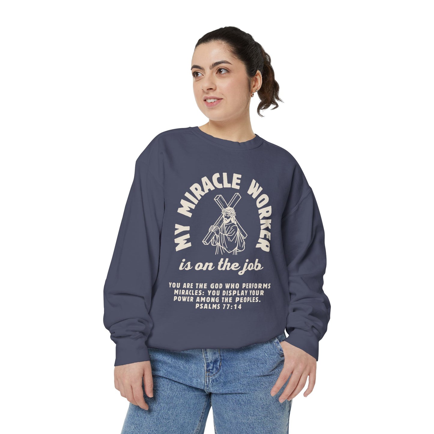 My Miracle Worker is on the job! Inspirational Sweatshirt