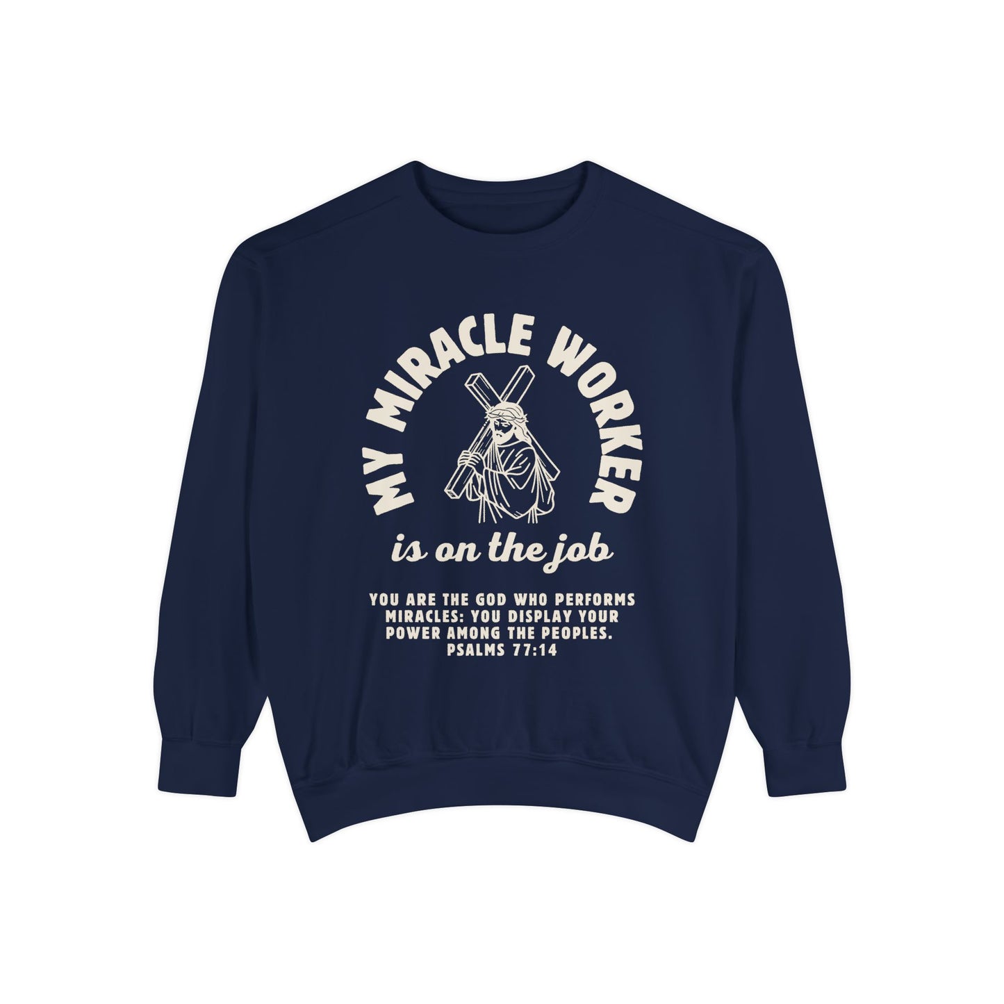 My Miracle Worker is on the job! Inspirational Sweatshirt
