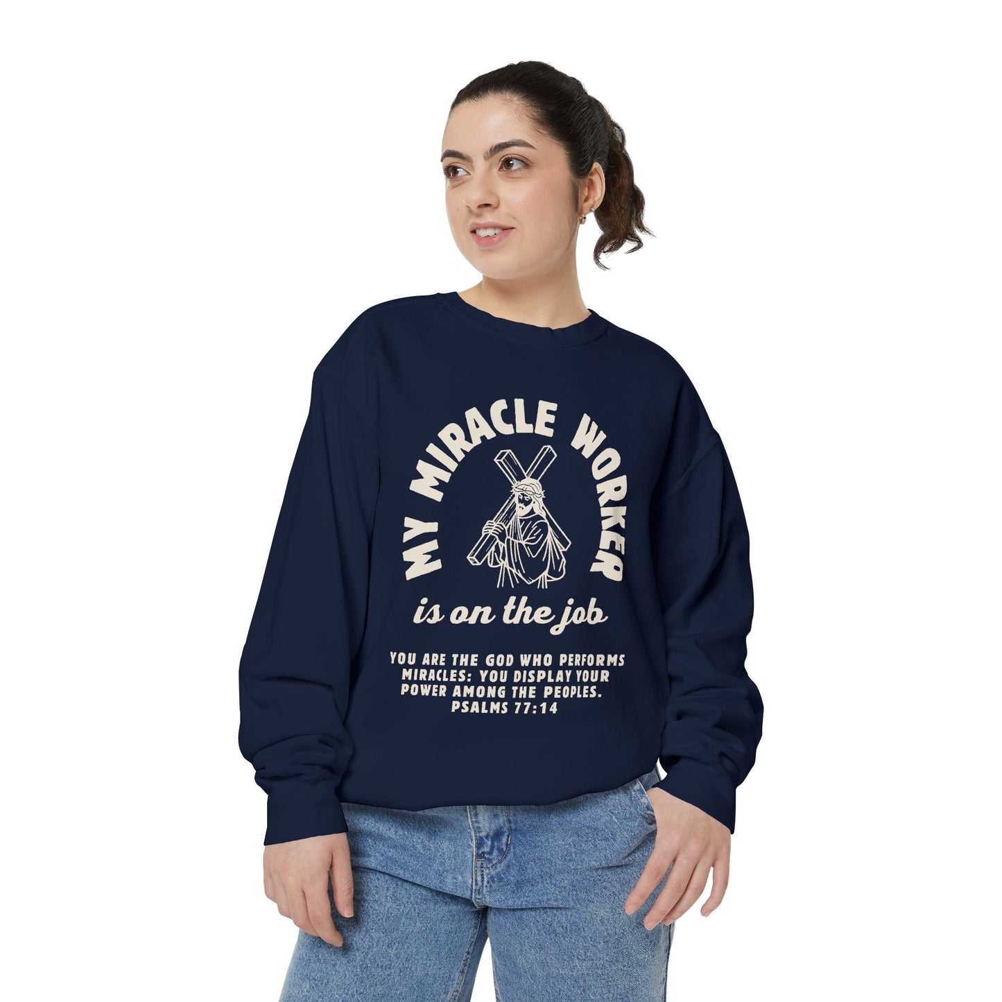 My Miracle Worker is on the job! Inspirational Sweatshirt