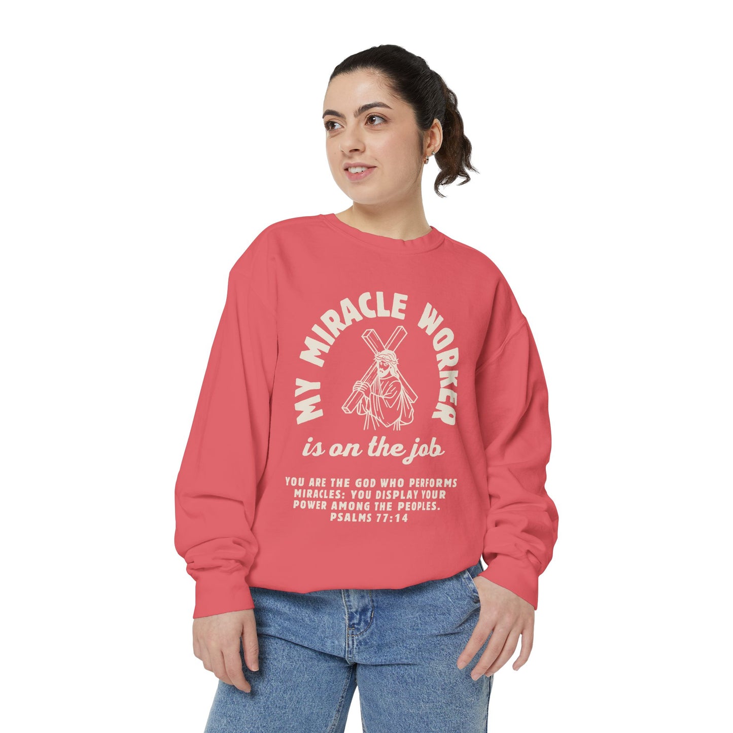 My Miracle Worker is on the job! Inspirational Sweatshirt