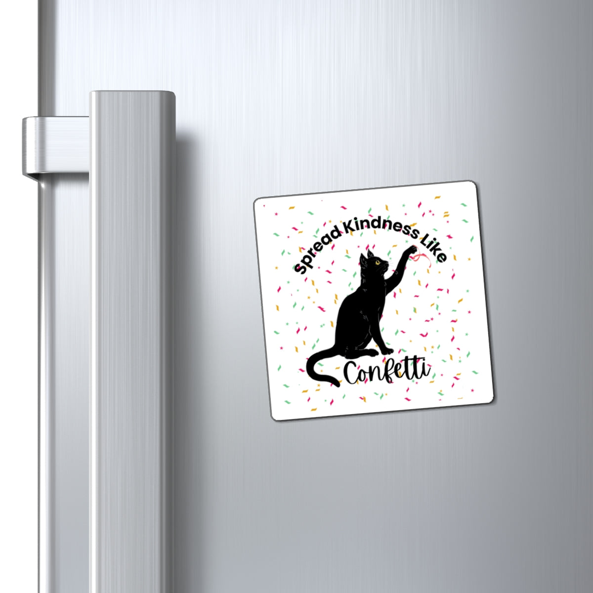 Cat Magnet - 'Spread Kindness Like Confetti' - Fun and Whimsical Home Decor