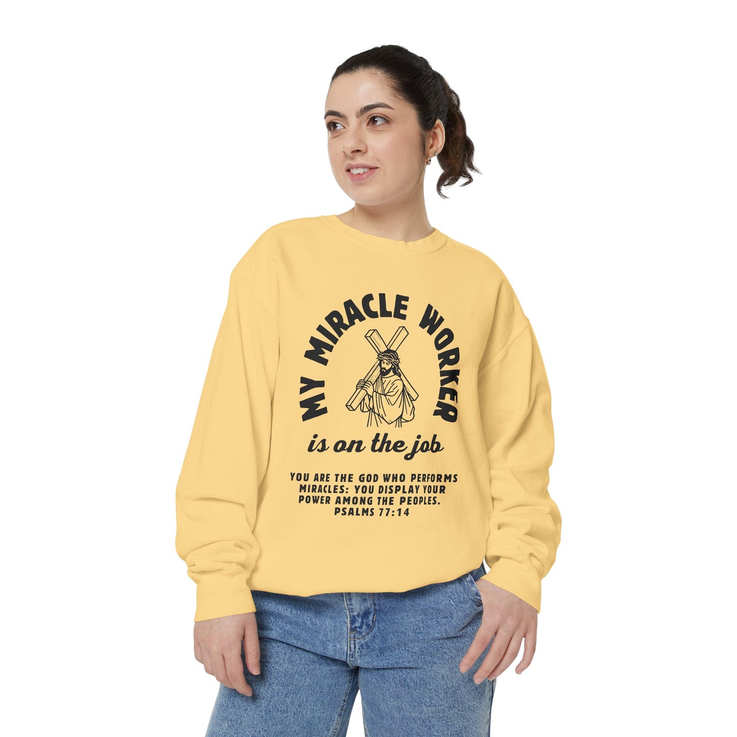 My Miracle Worker is on the job! Inspirational Sweatshirt