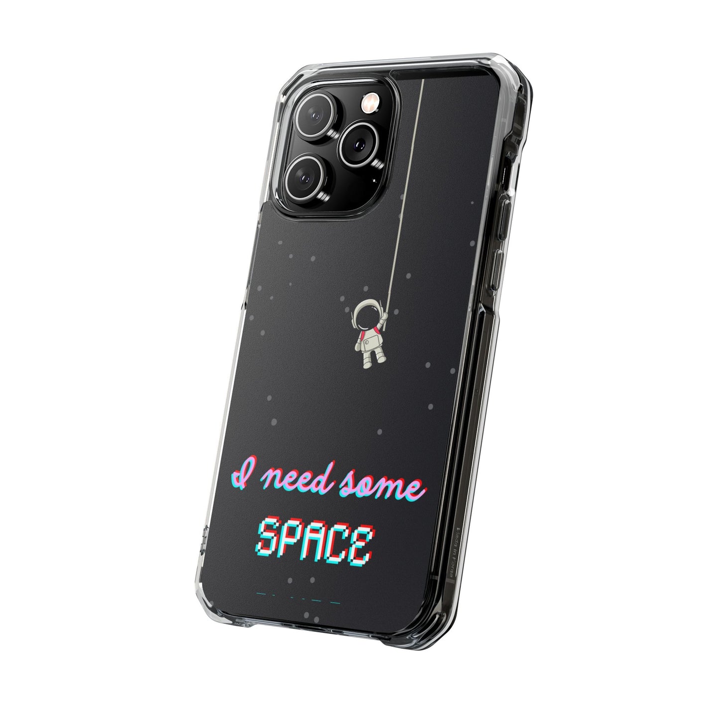 Magnet Case - Funny Quote 'I Need Some Space Astronaut'