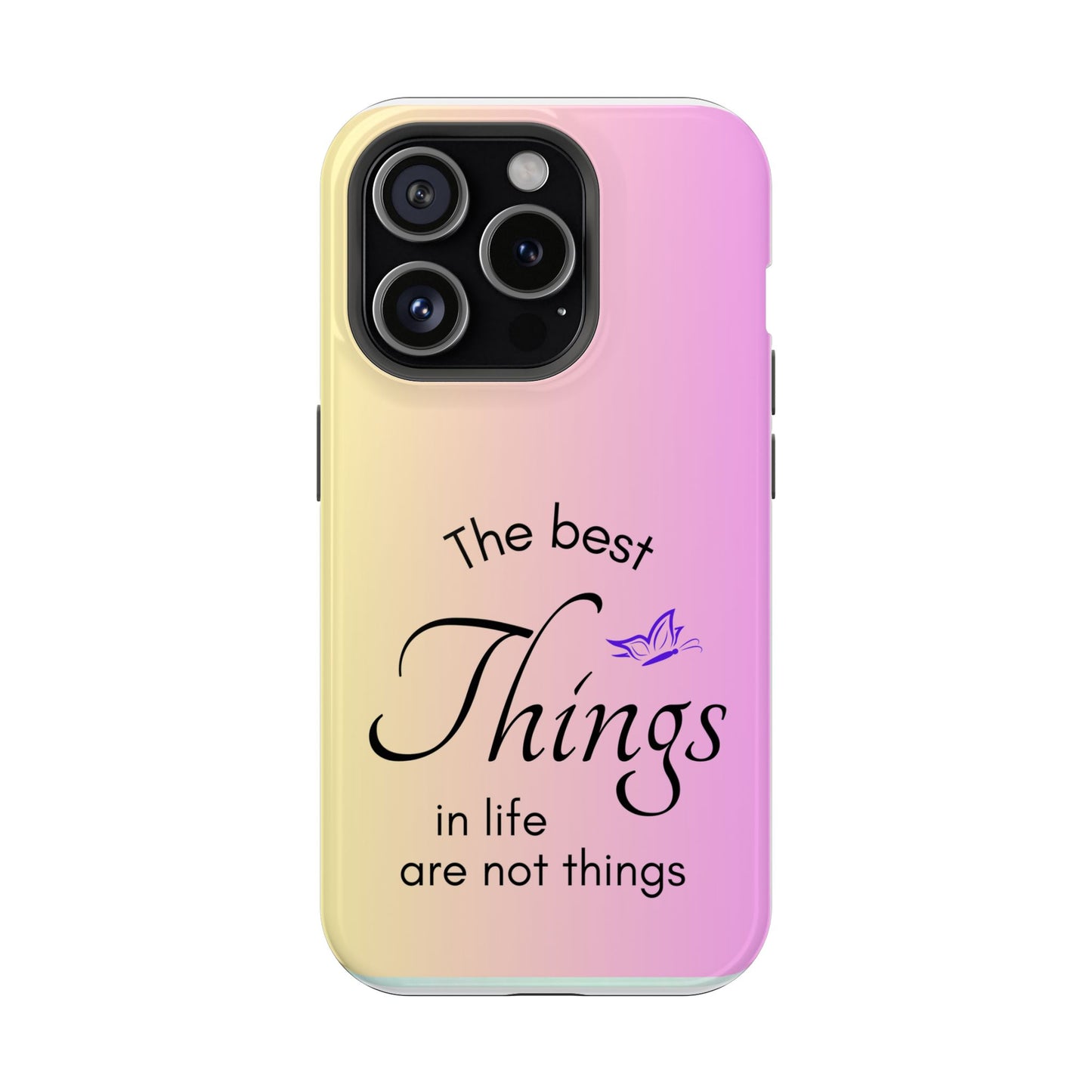 Phone Case - the best  in life are not things  Yellow and Pink