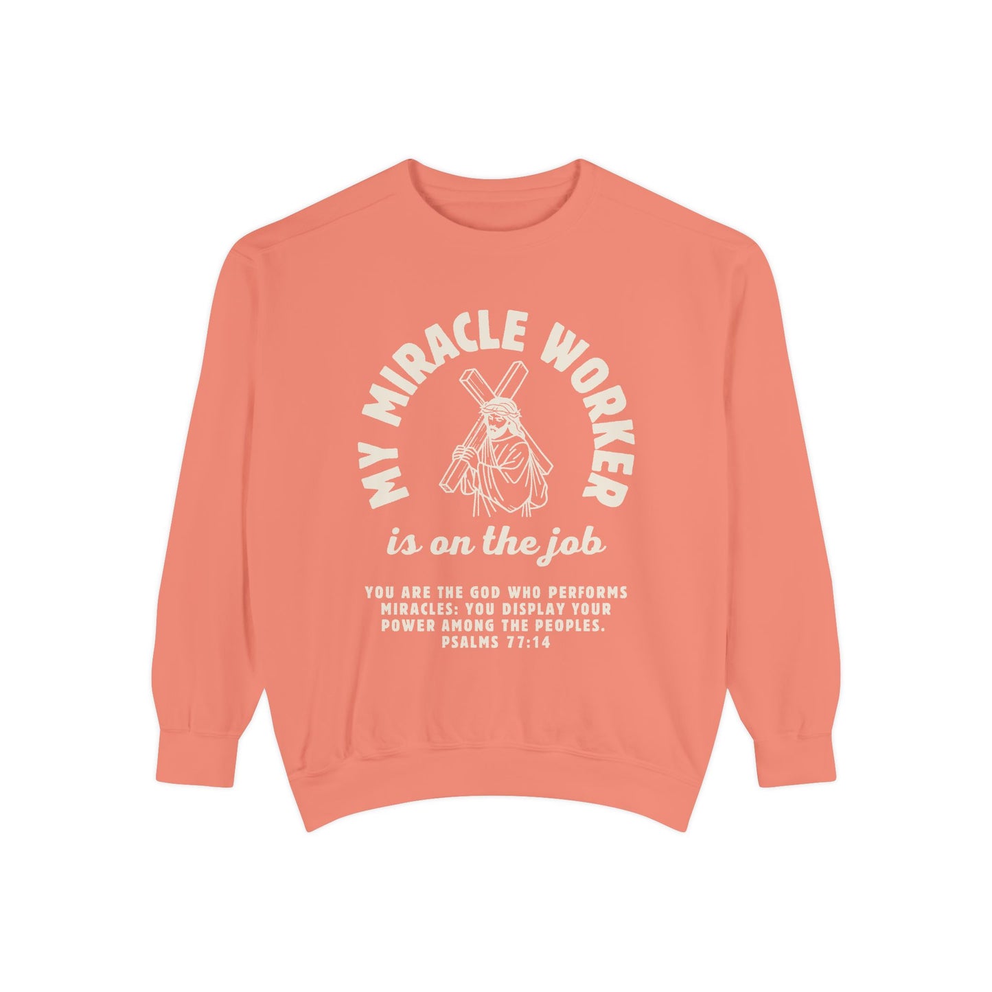 My Miracle Worker is on the job! Inspirational Sweatshirt