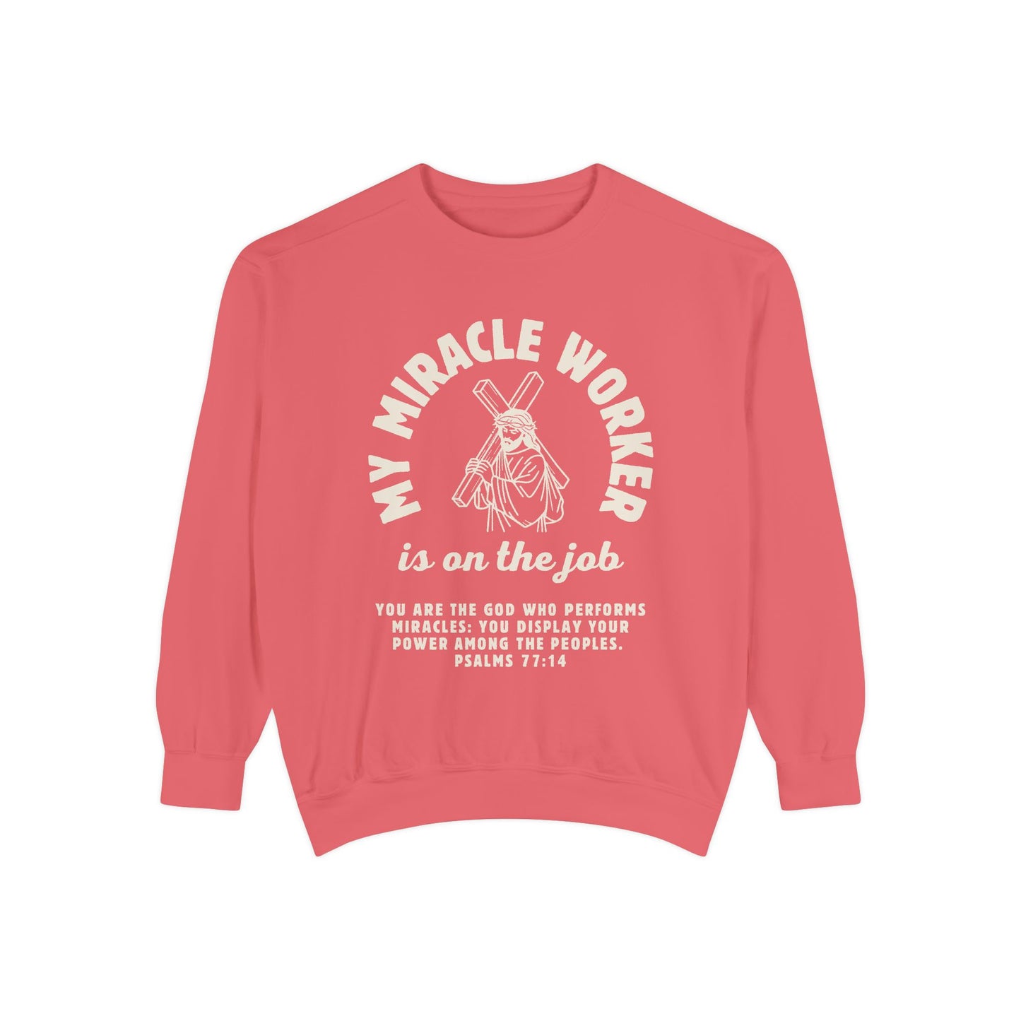 My Miracle Worker is on the job! Inspirational Sweatshirt
