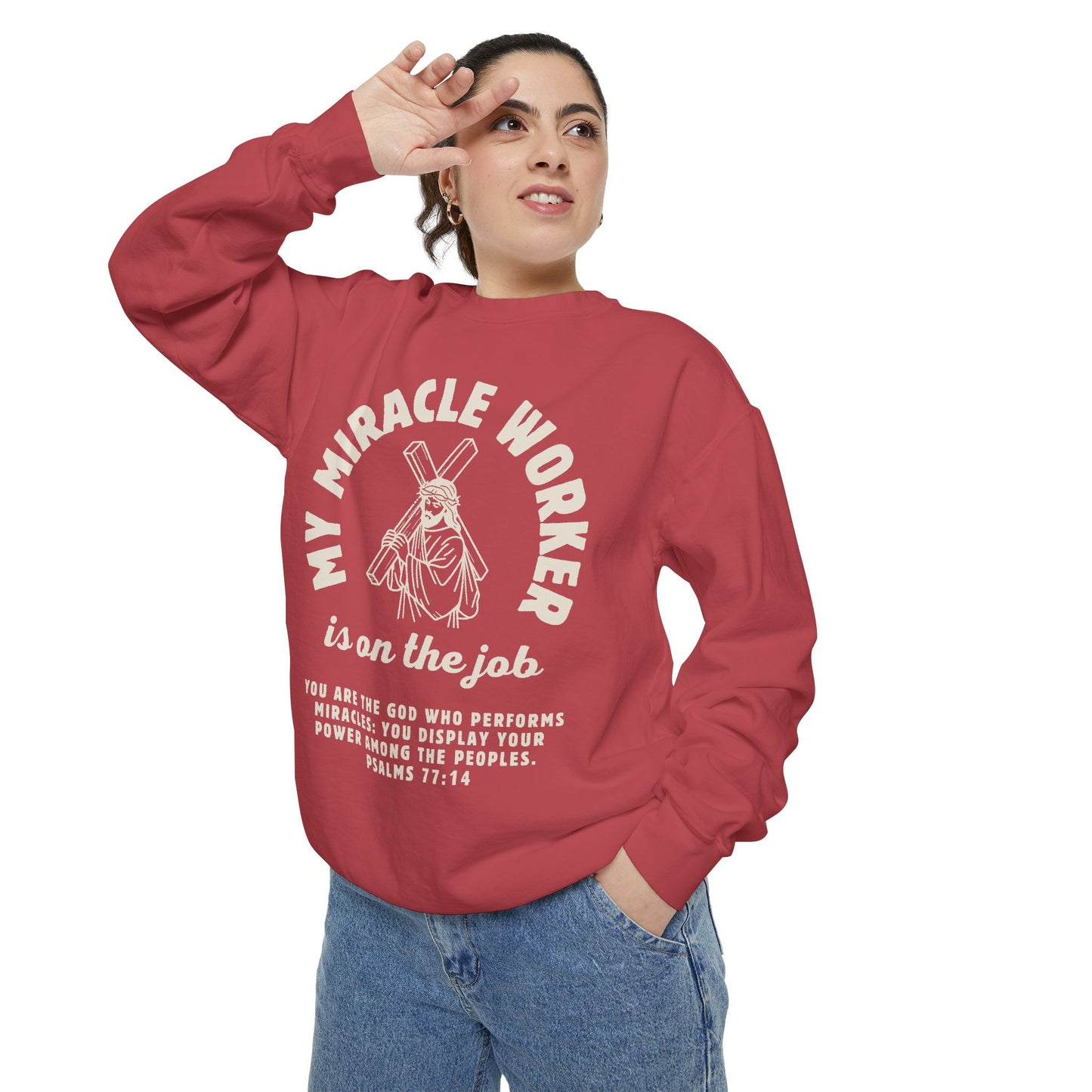 My Miracle Worker is on the job! Inspirational Sweatshirt