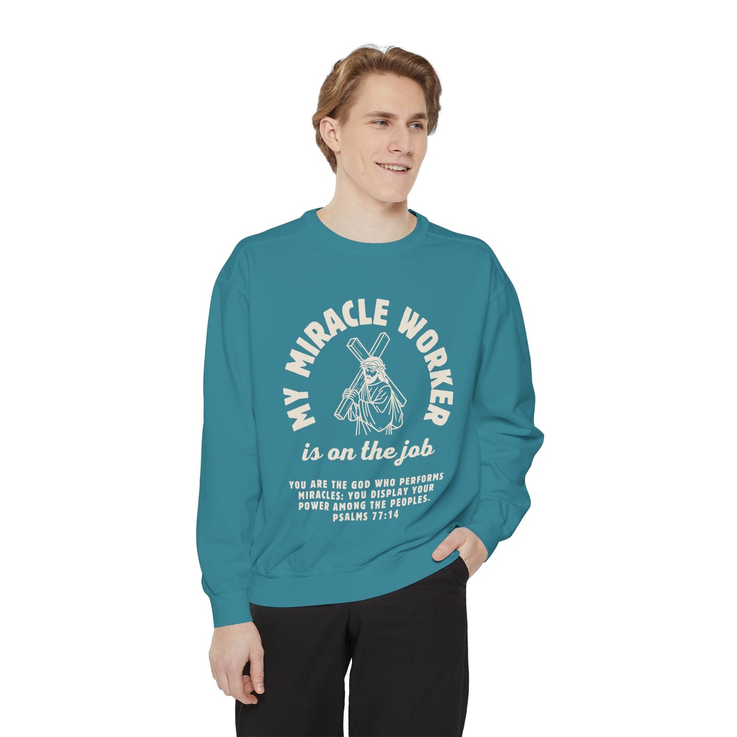 My Miracle Worker is on the job! Inspirational Sweatshirt