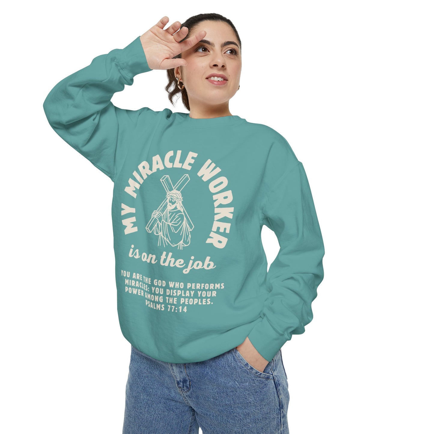 My Miracle Worker is on the job! Inspirational Sweatshirt