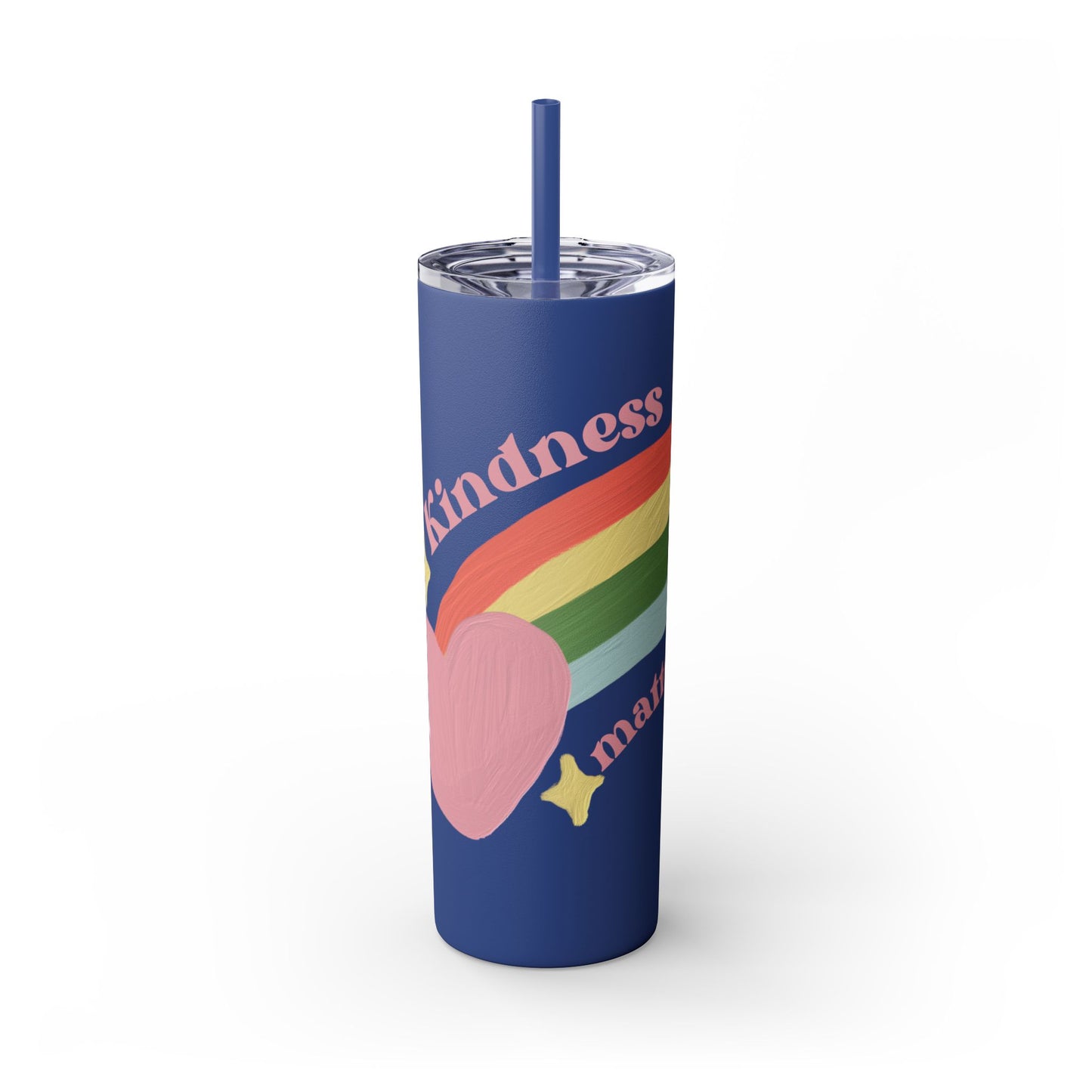 Kindness Matters    Skinny Tumbler with Straw, 20oz