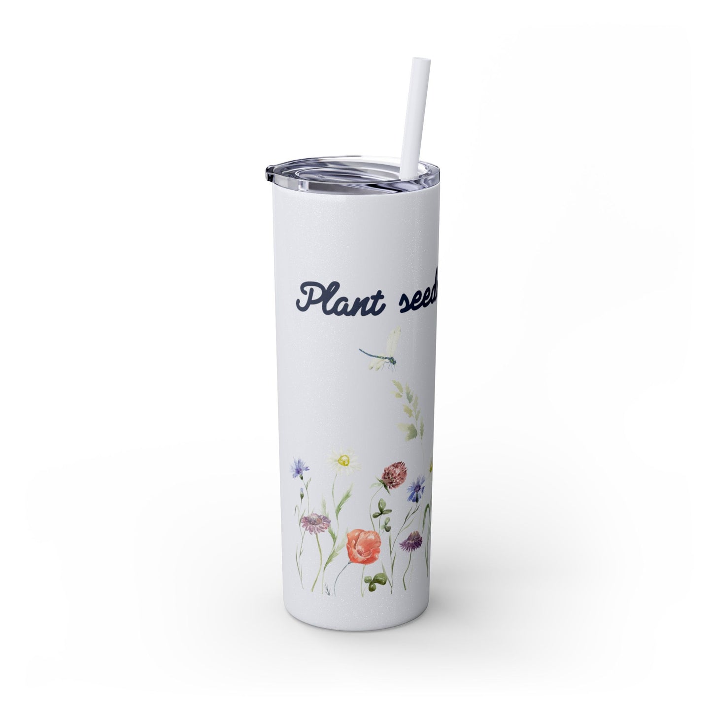 Tumbler Cup - Plant Seeds of Kindness floral Design, 20oz
