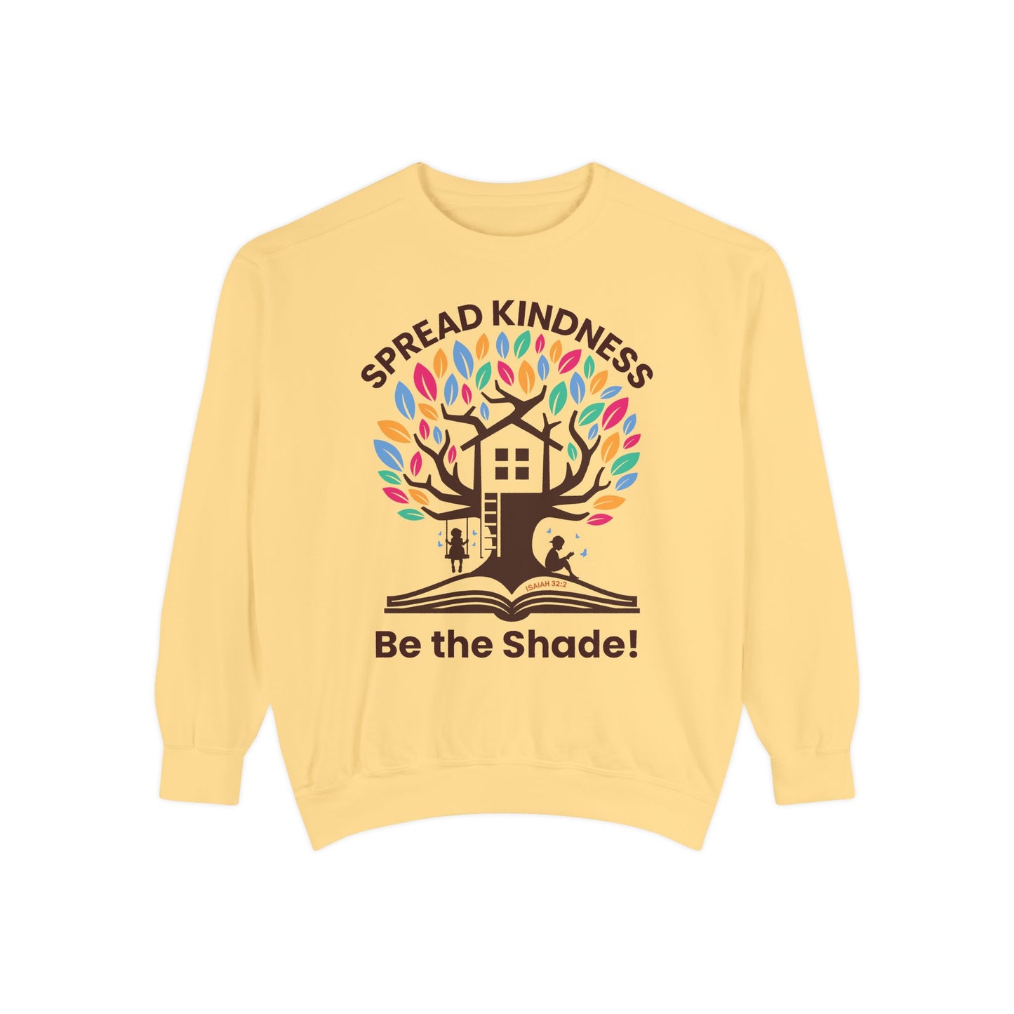 Unisex Garment-Dyed Sweatshirt Spread Kindness Be the Shade