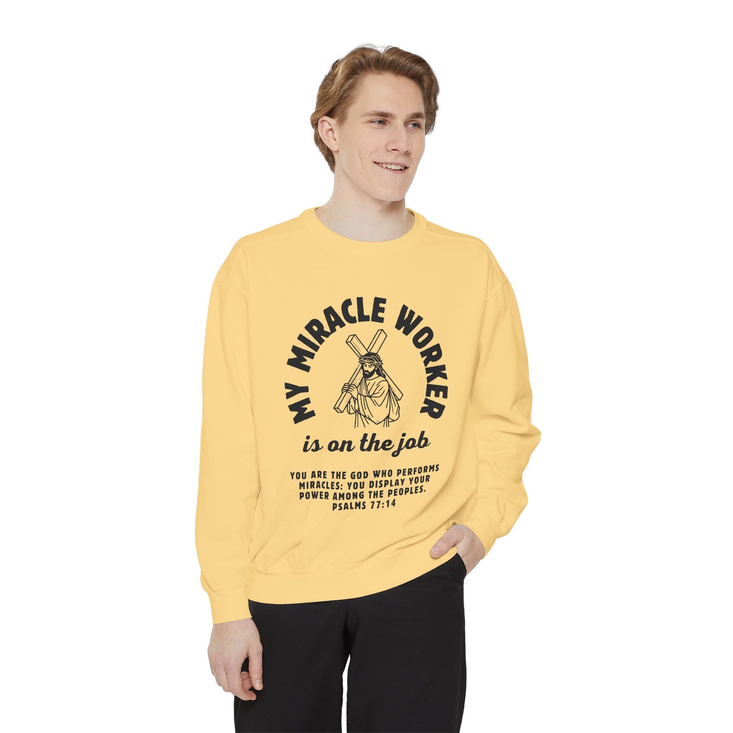 My Miracle Worker is on the job! Inspirational Sweatshirt