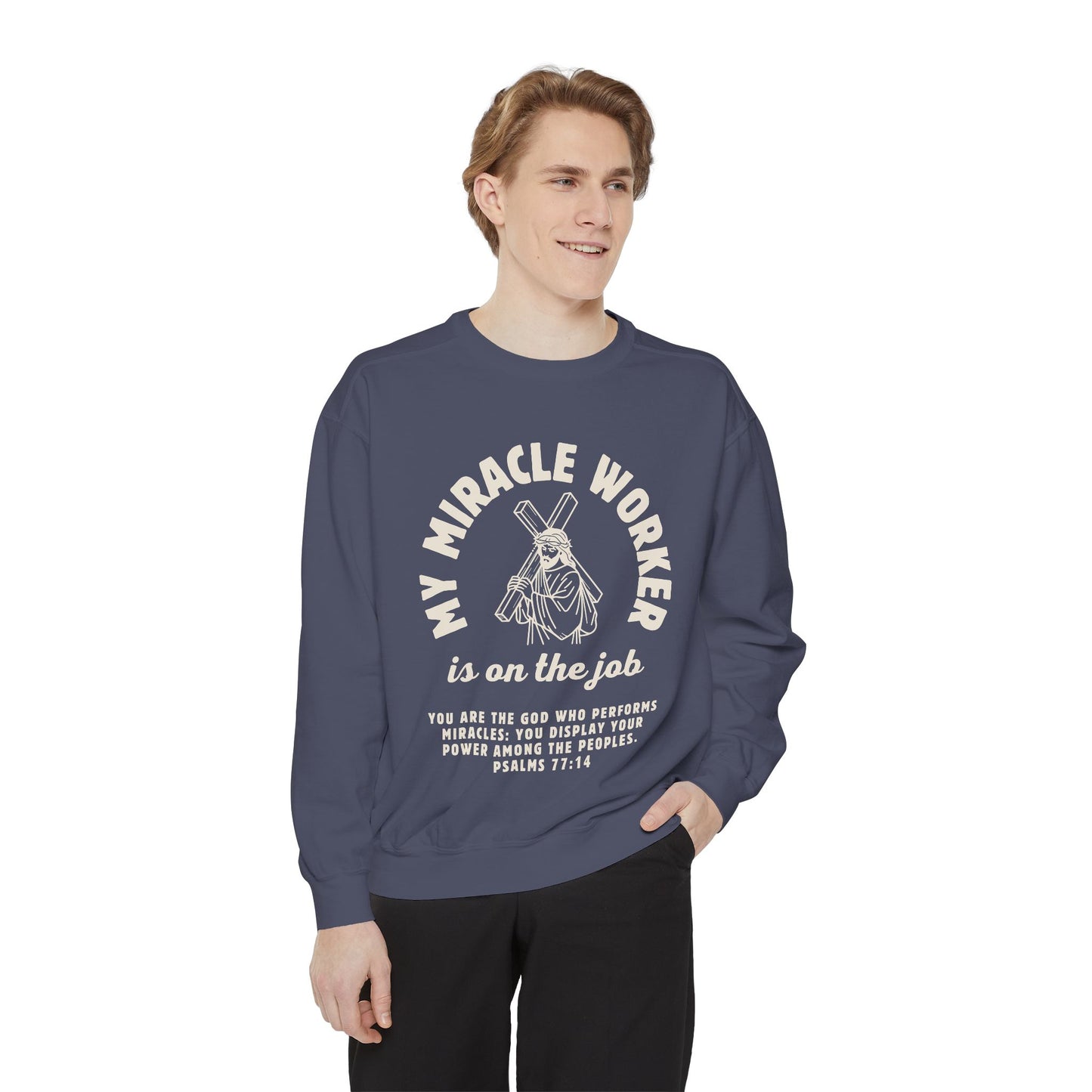 My Miracle Worker is on the job! Inspirational Sweatshirt