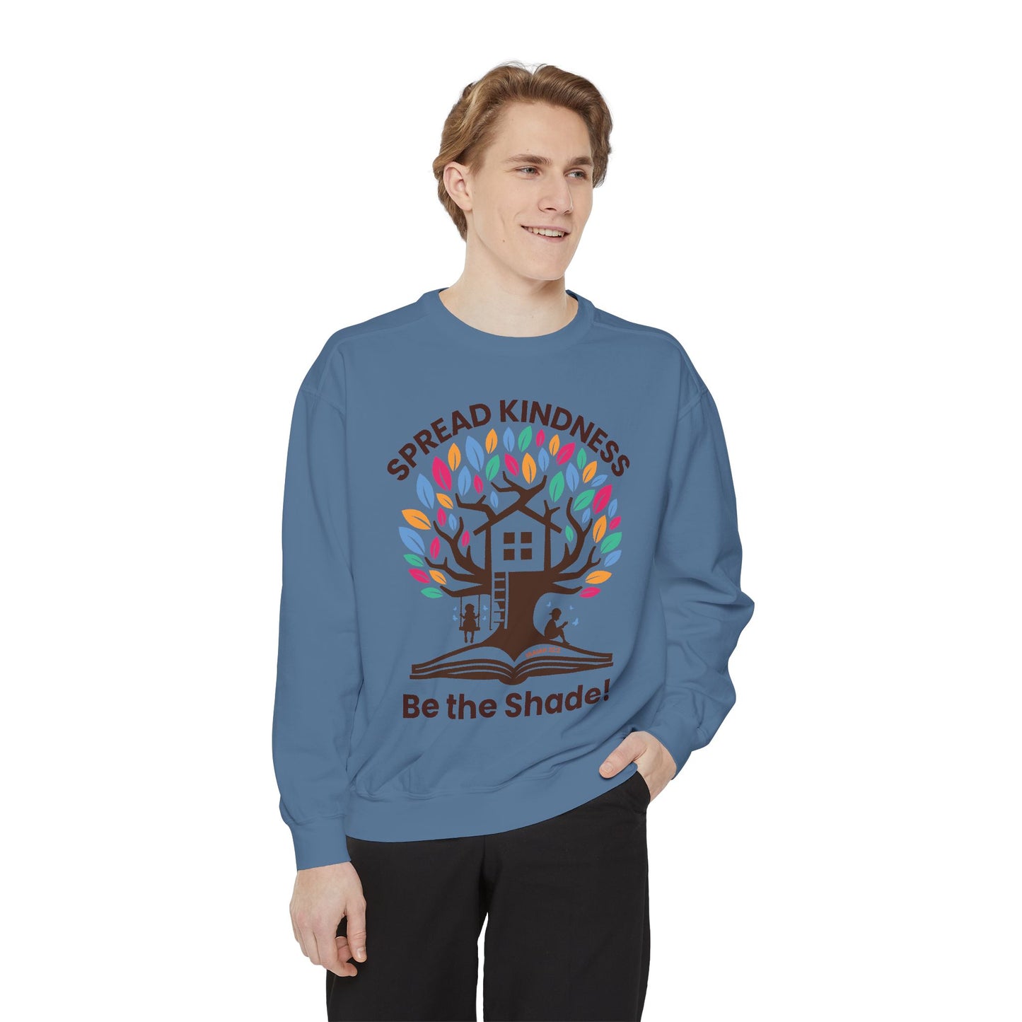 Unisex Garment-Dyed Sweatshirt Spread Kindness Be the Shade