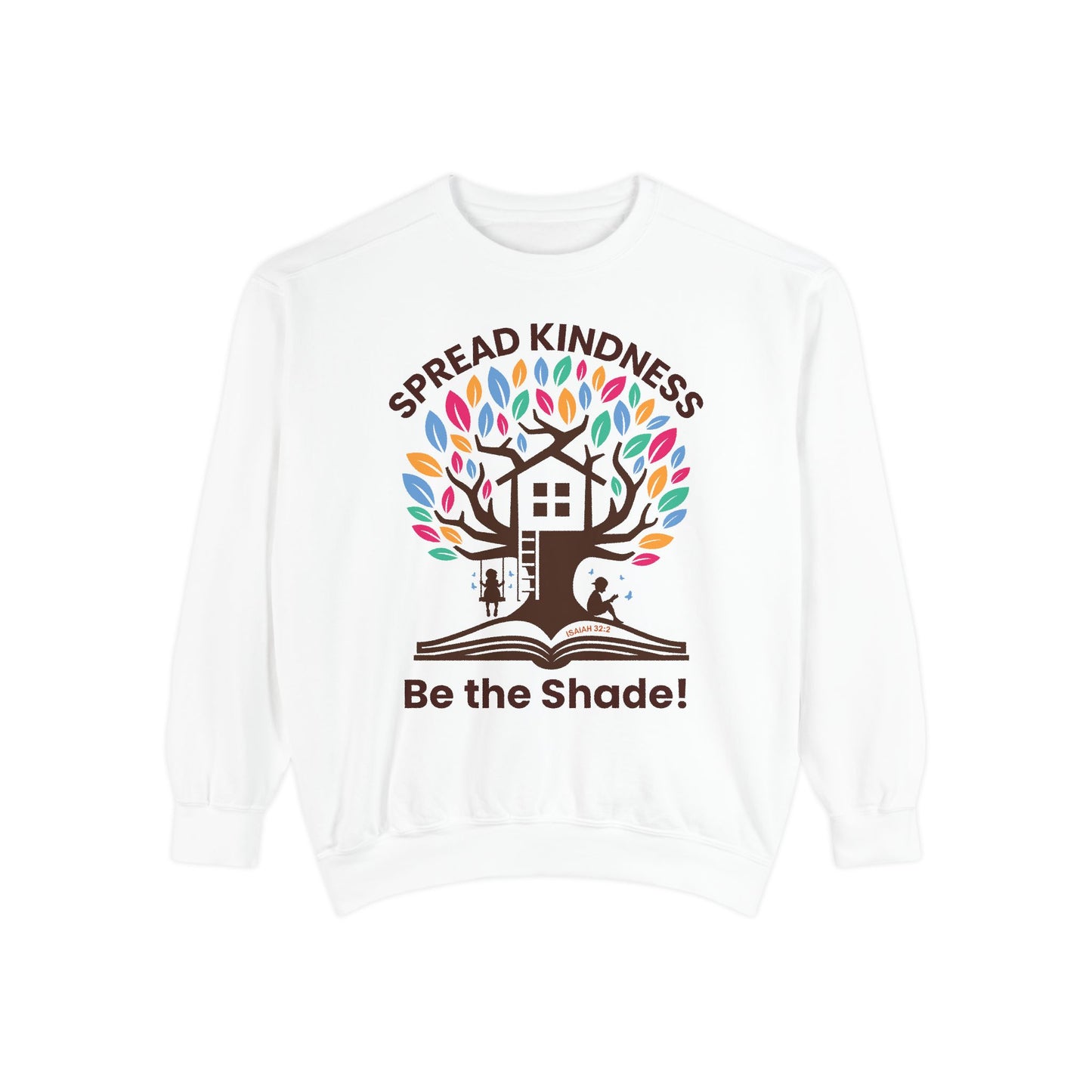 Unisex Garment-Dyed Sweatshirt Spread Kindness Be the Shade