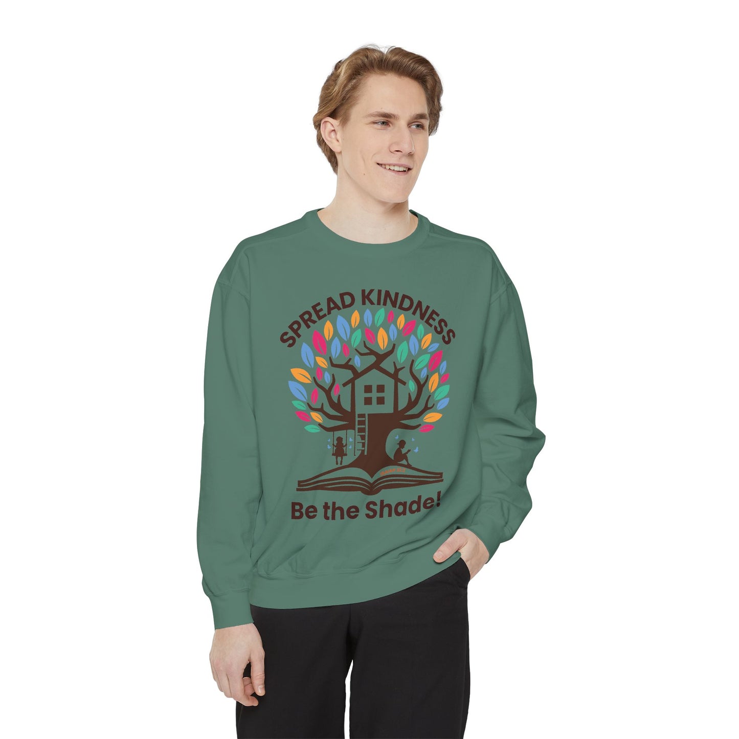 Unisex Garment-Dyed Sweatshirt Spread Kindness Be the Shade