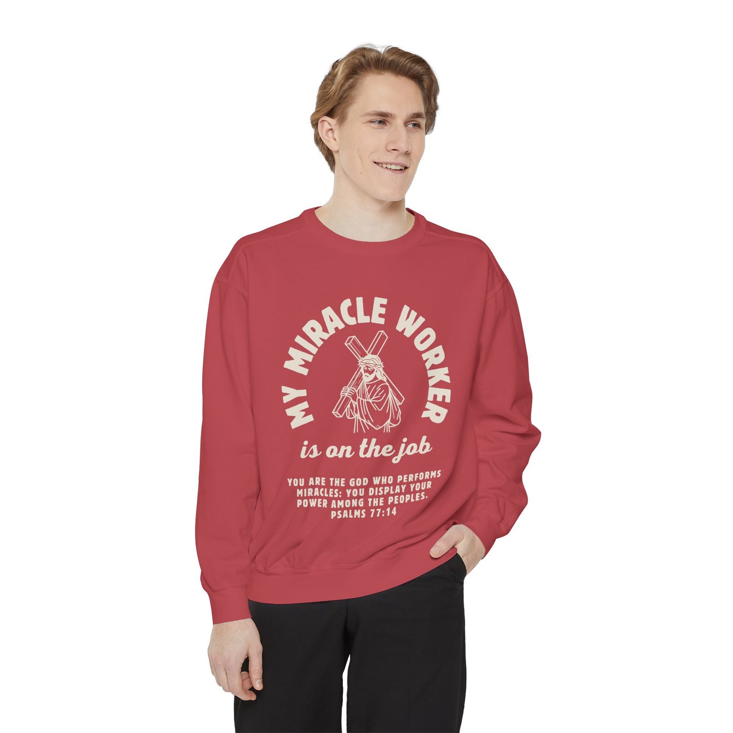 My Miracle Worker is on the job! Inspirational Sweatshirt