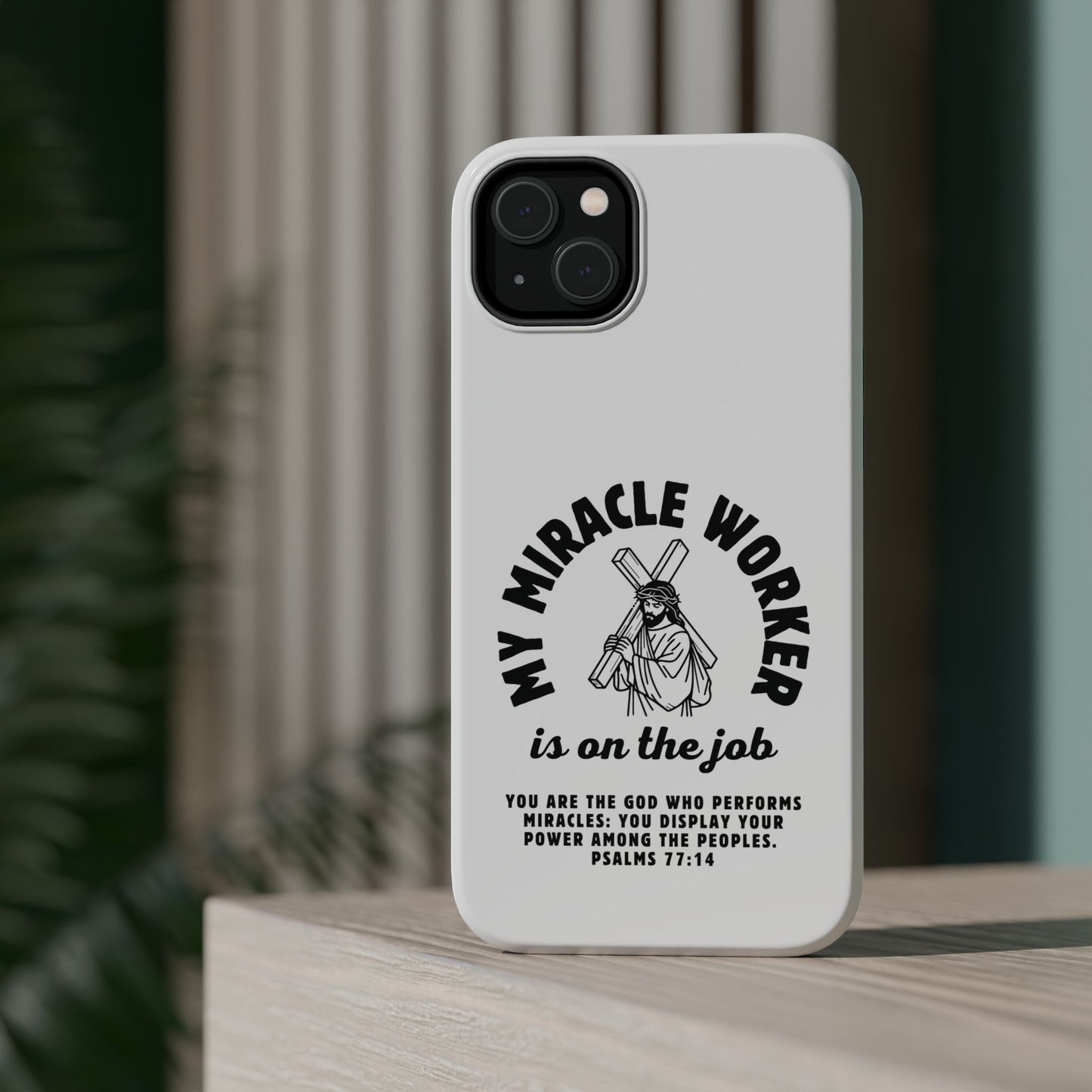Phone Case - Miracle Worker is on the Job Magnetic Tough Case