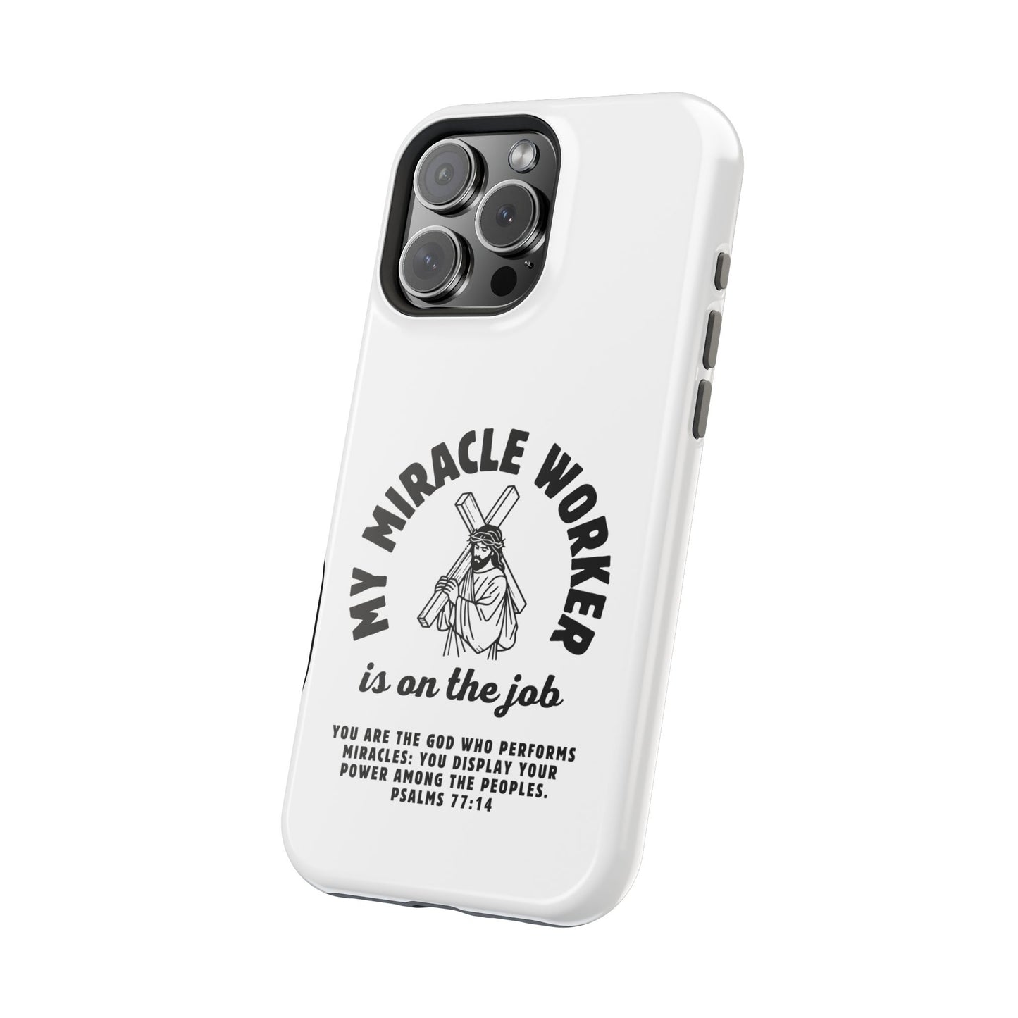 Phone Case - Miracle Worker is on the Job Magnetic Tough Case
