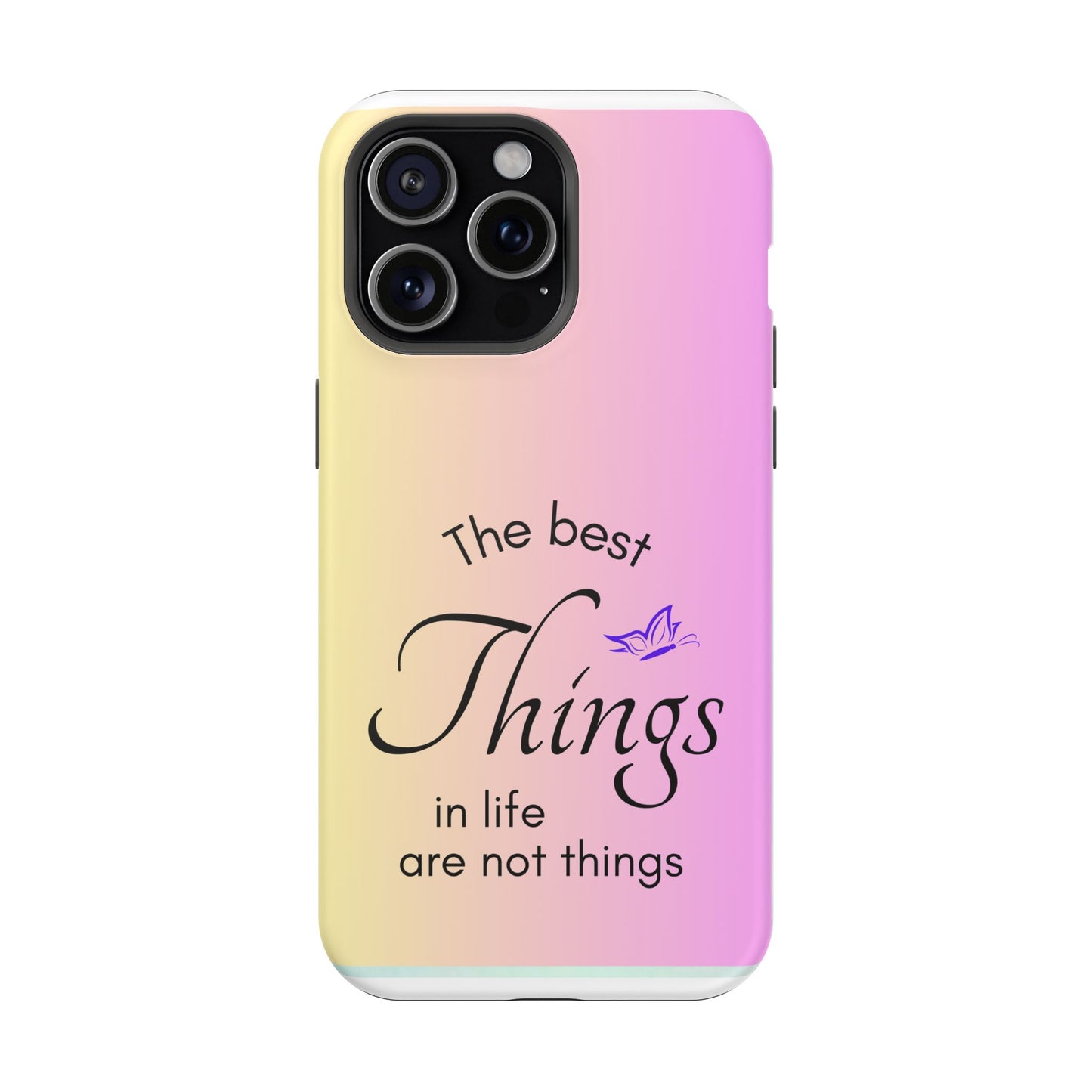 Phone Case - the best  in life are not things  Yellow and Pink