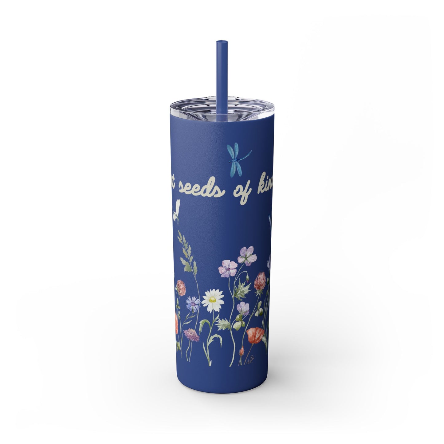 Tumbler Cup - Plant Seeds of Kindness floral Design, 20oz