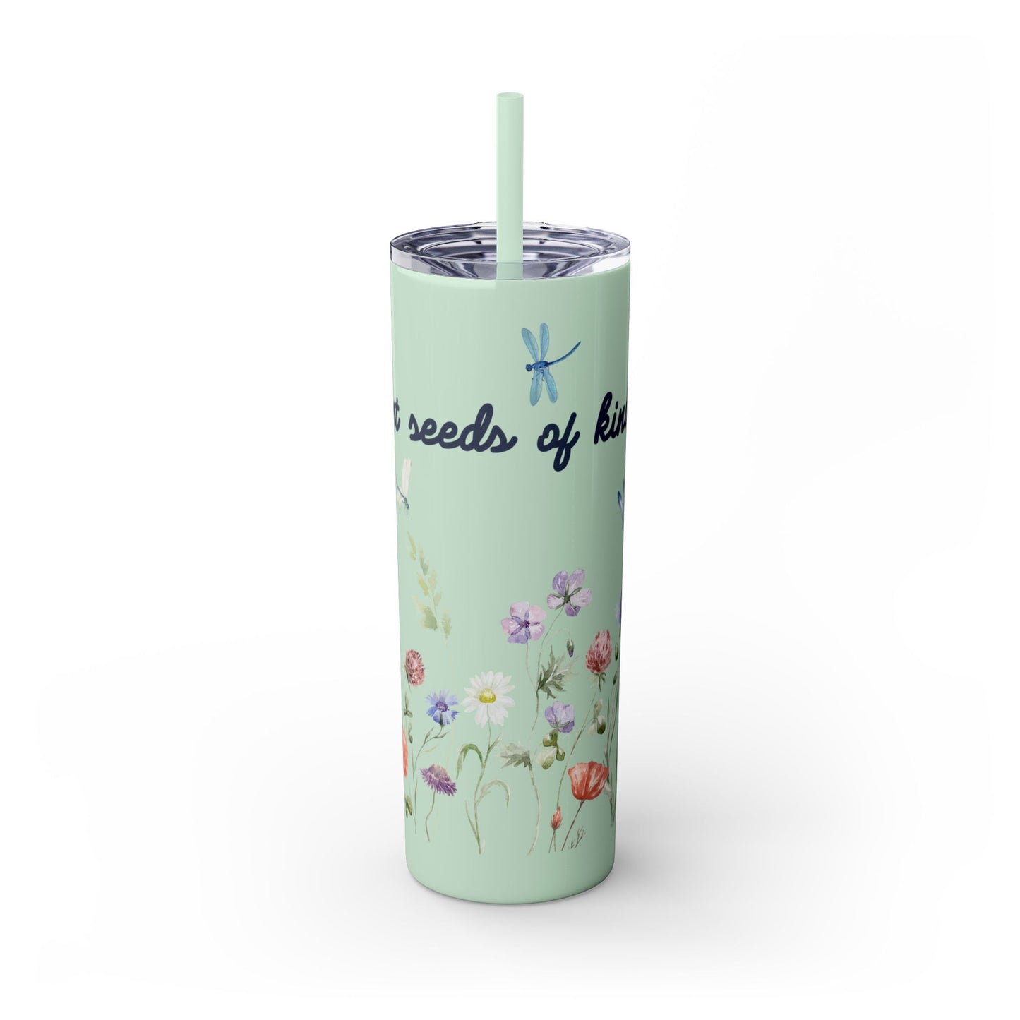 Tumbler Cup - Plant Seeds of Kindness floral Design, 20oz