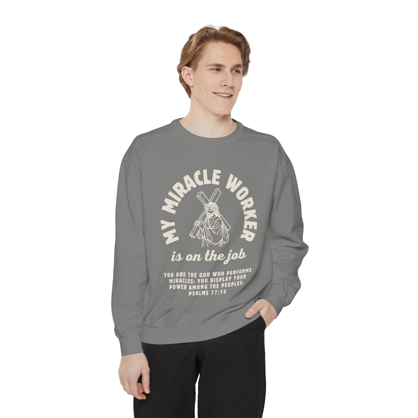 My Miracle Worker is on the job! Inspirational Sweatshirt