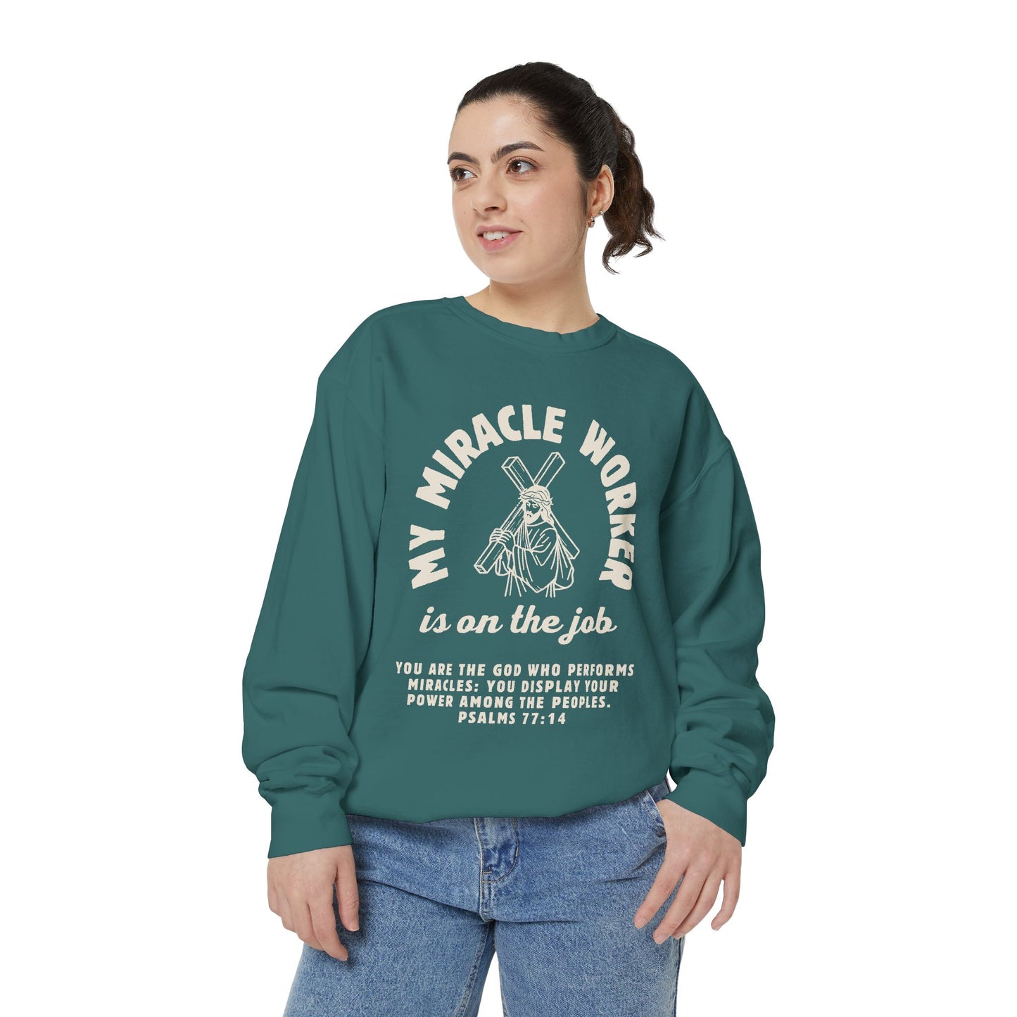 My Miracle Worker is on the job! Inspirational Sweatshirt