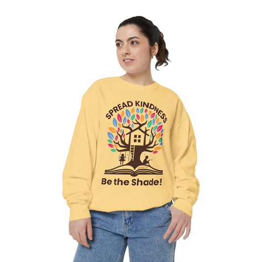 Unisex Garment-Dyed Sweatshirt Spread Kindness Be the Shade