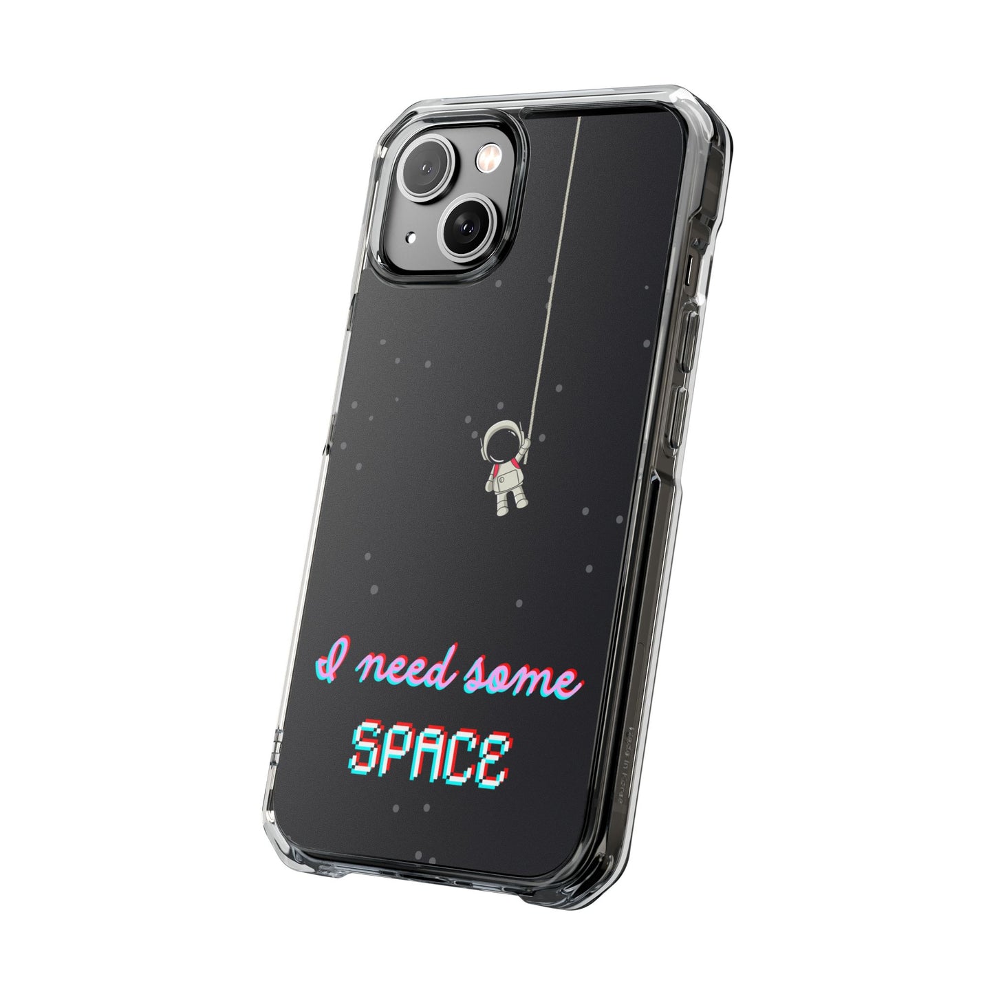 Magnet Case - Funny Quote 'I Need Some Space Astronaut'