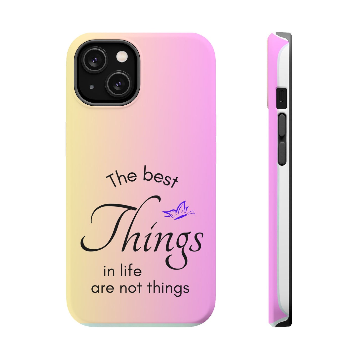 Phone Case - the best  in life are not things  Yellow and Pink