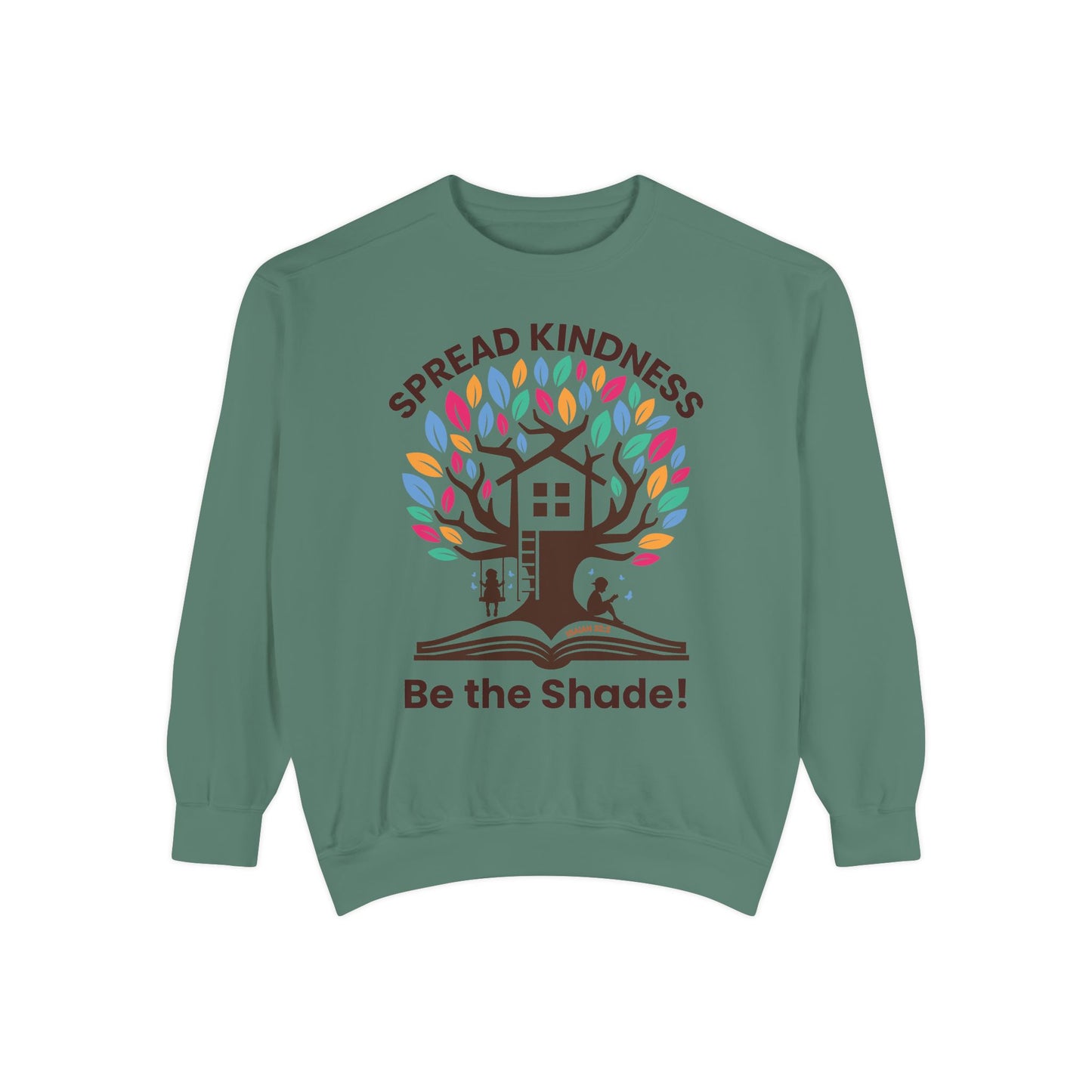Unisex Garment-Dyed Sweatshirt Spread Kindness Be the Shade