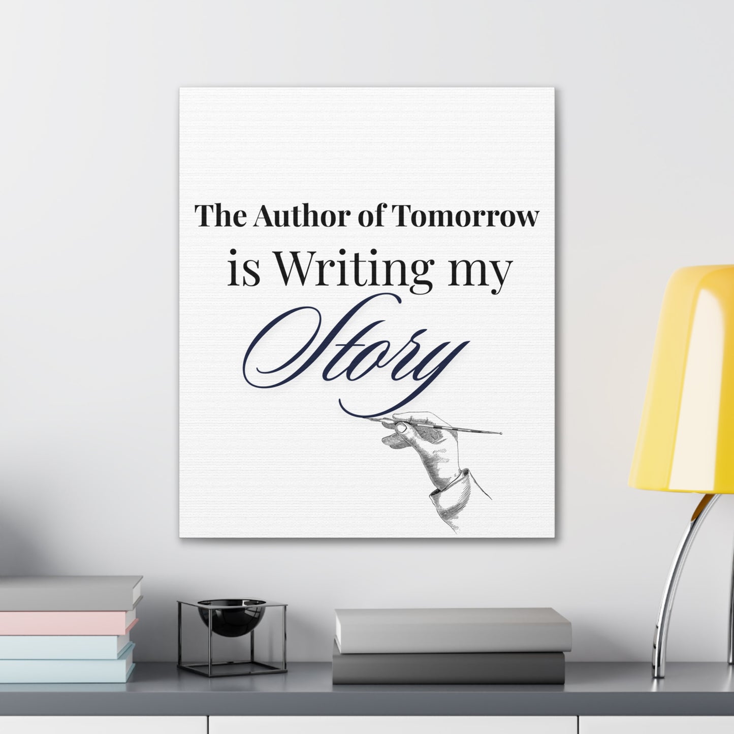 Christian Wall Art- "The Author of Tomorrow is Writing My Story