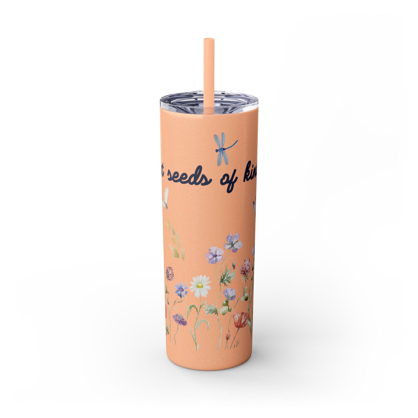 Tumbler Cup - Plant Seeds of Kindness floral Design, 20oz
