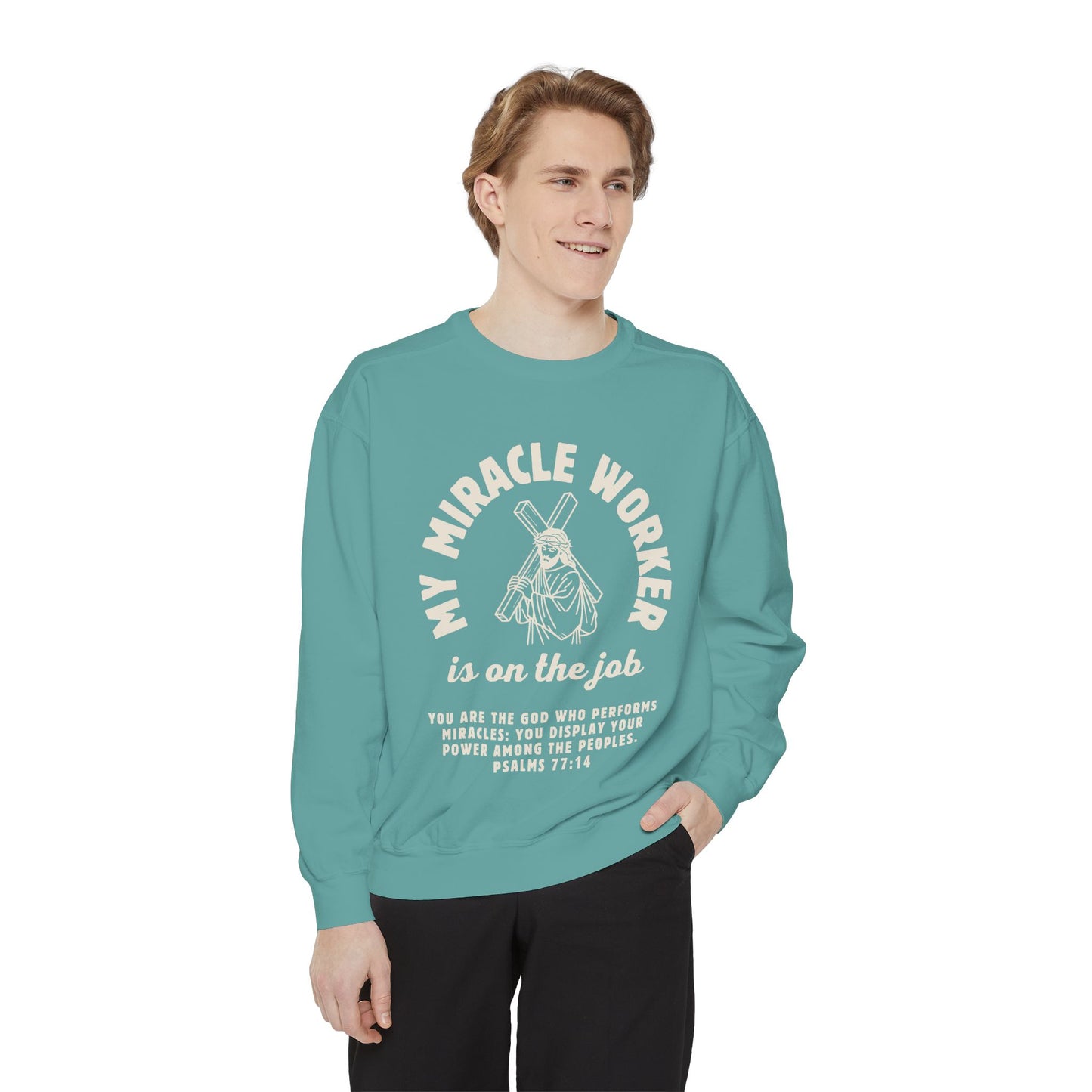 My Miracle Worker is on the job! Inspirational Sweatshirt