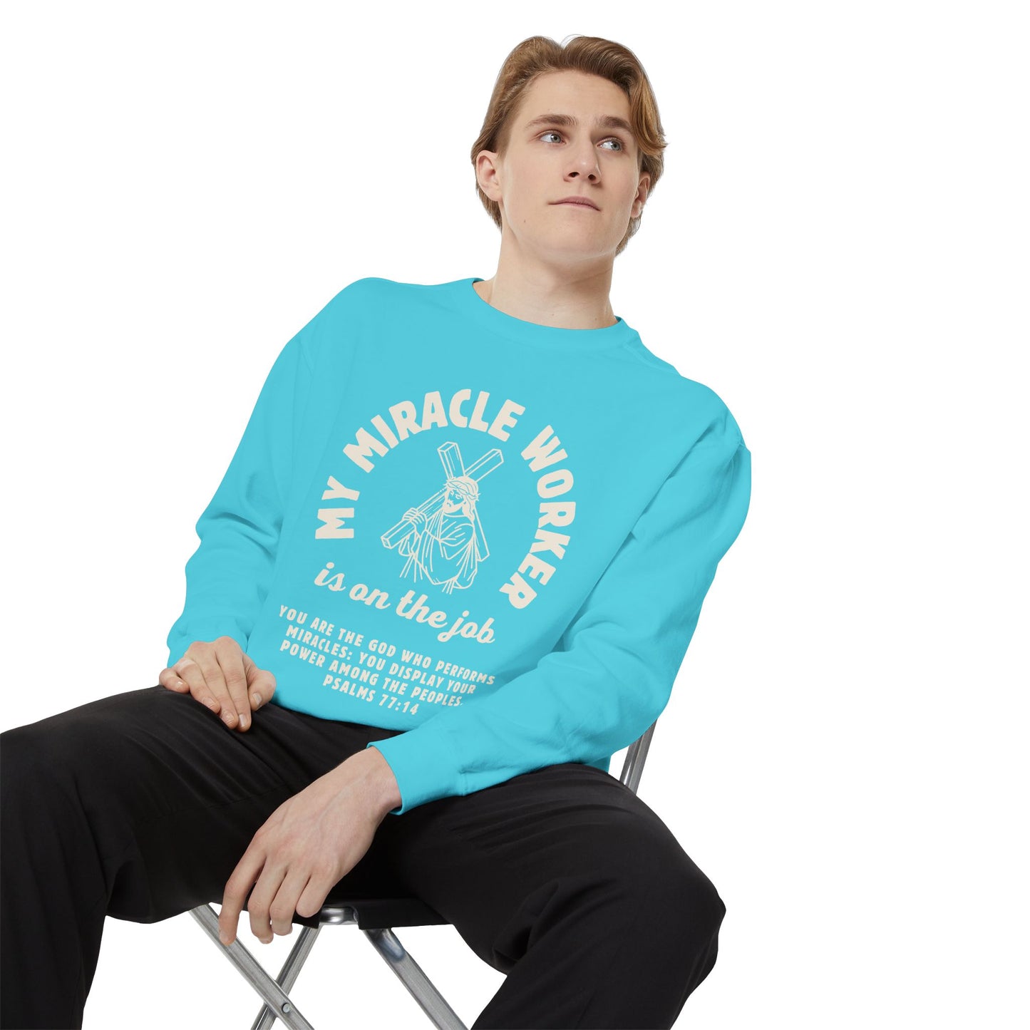 My Miracle Worker is on the job! Inspirational Sweatshirt